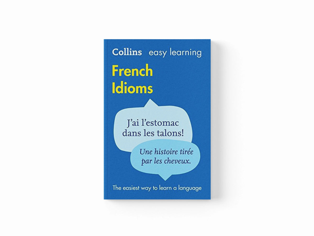 Easy Learning French Idioms by Collins Dictionaries; 9780007337354