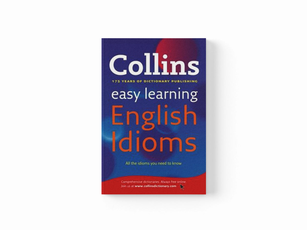 Easy Learning English Idioms by Collins Dictionaries; 9780007340651