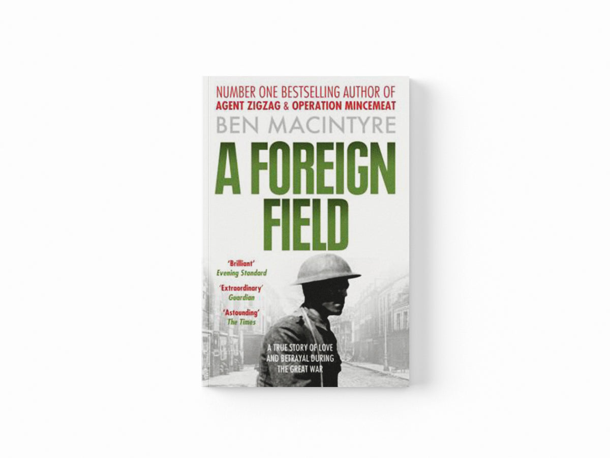 A Foreign Field by Ben Macintyre; 9780007395262