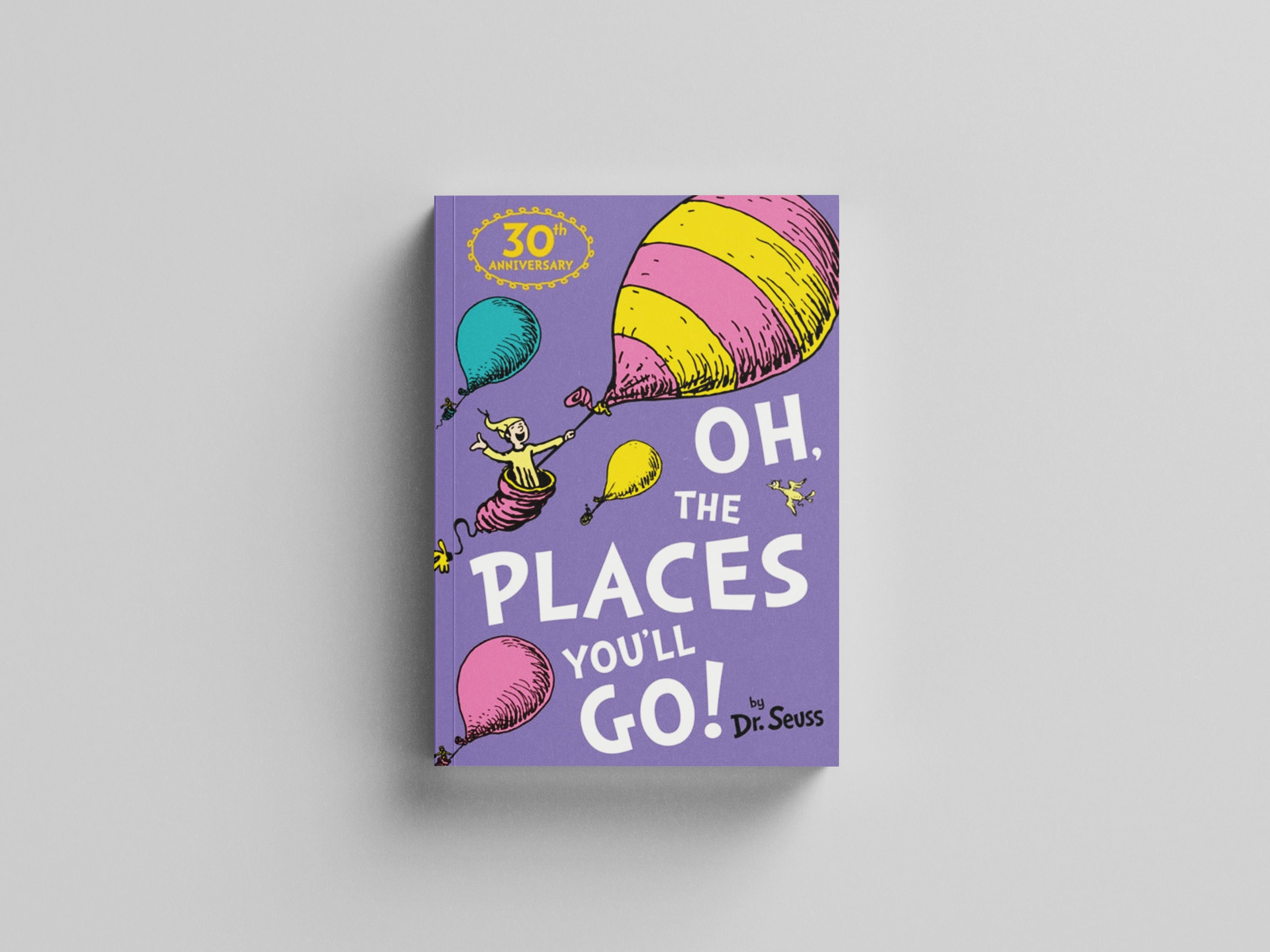 Oh, The Places You'll Go! by Dr. Seuss; 9780007413577