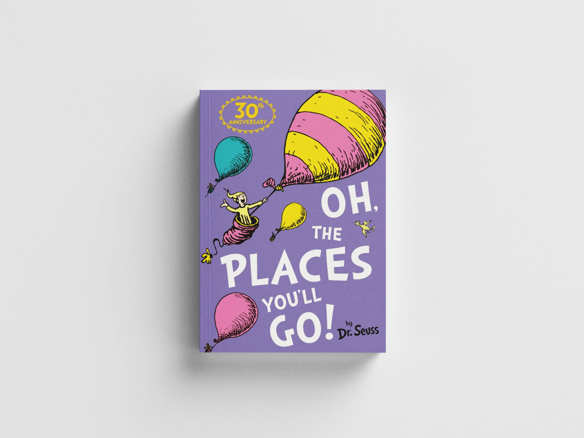 Oh, The Places You'll Go!