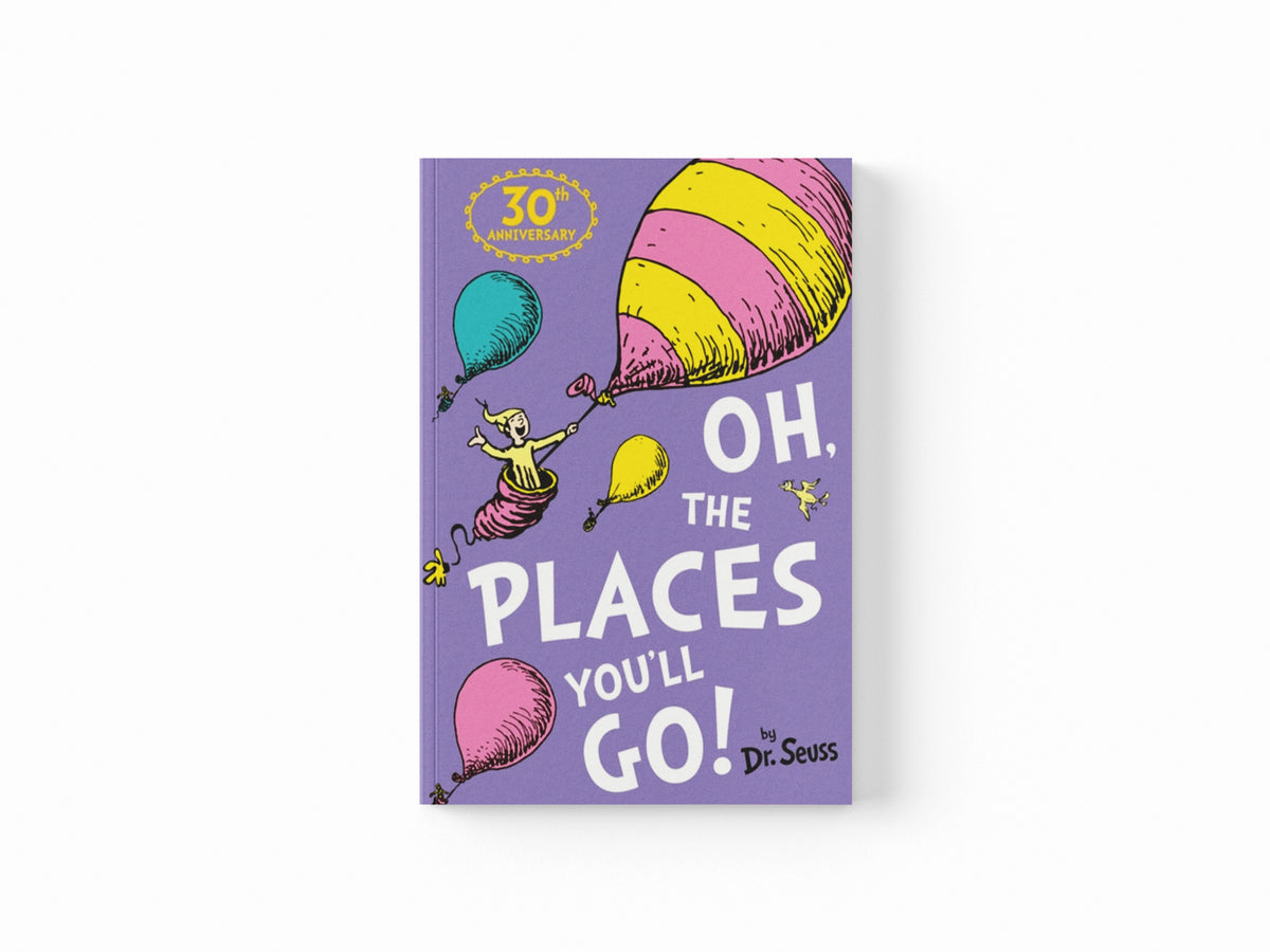 Oh, The Places You'll Go!