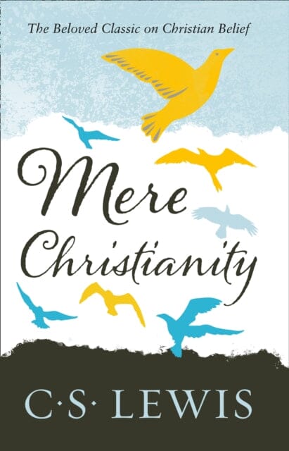 Mere Christianity by C. S. Lewis; 9780007461219