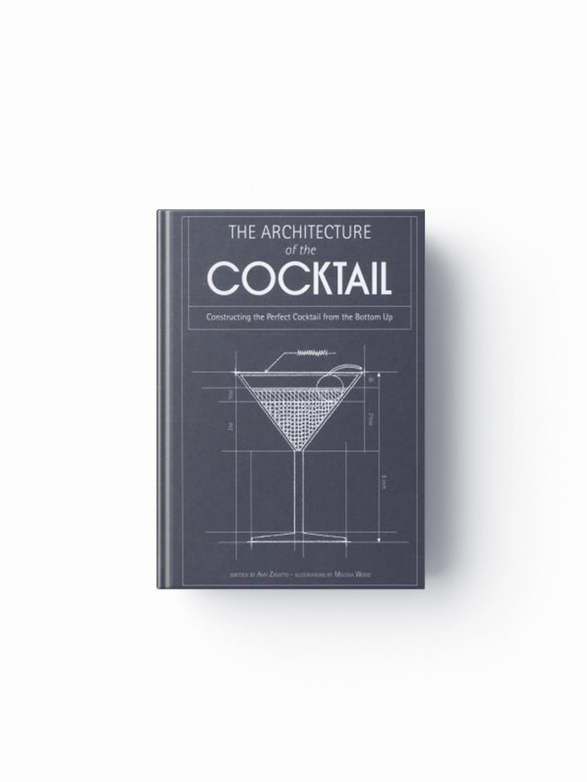 The Architecture of the Cocktail by Amy Zavatto; 9780007518418