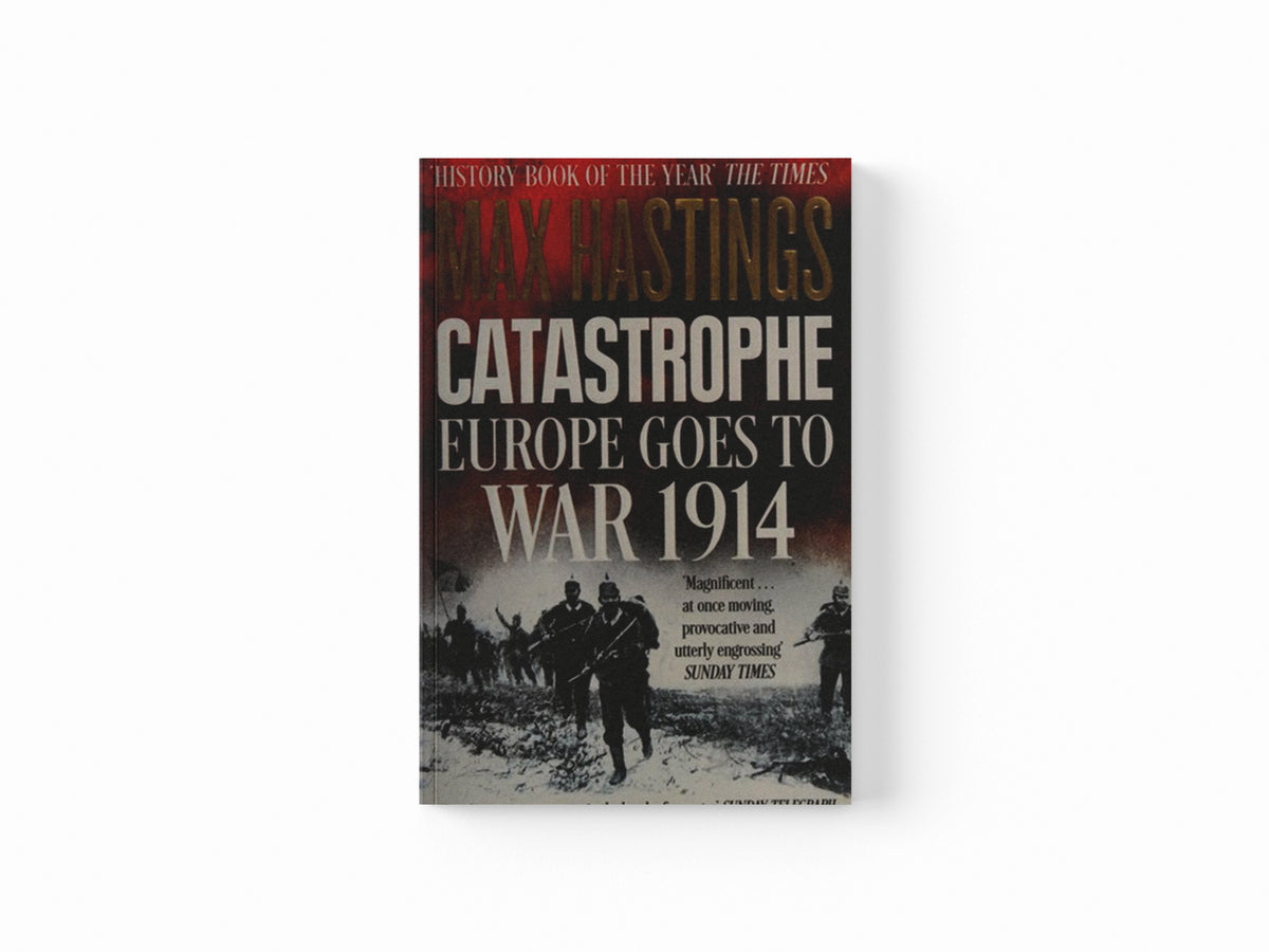 Catastrophe by Max Hastings; 9780007519743