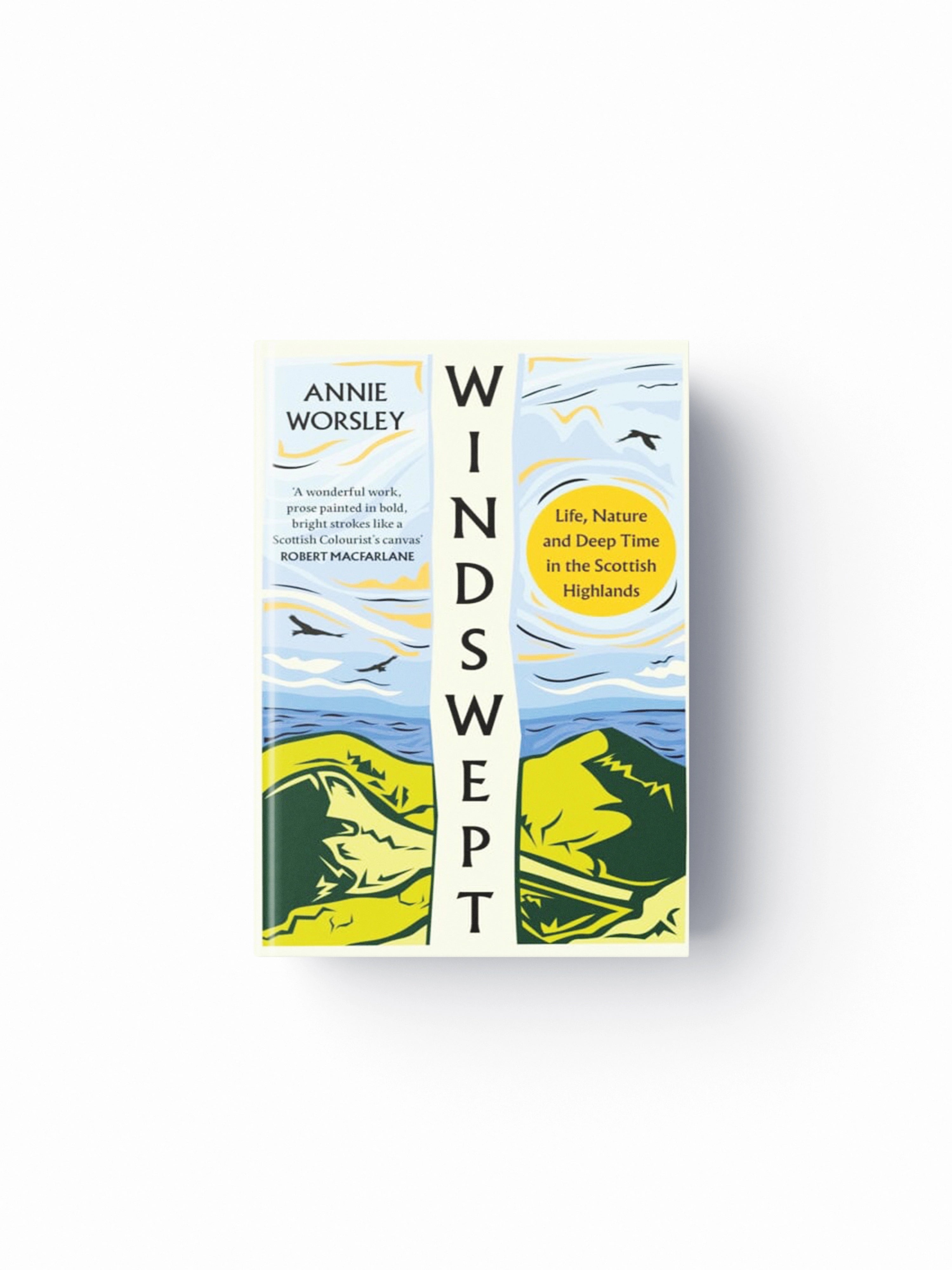 Windswept : Life, Nature and Deep Time in the Scottish Highlands