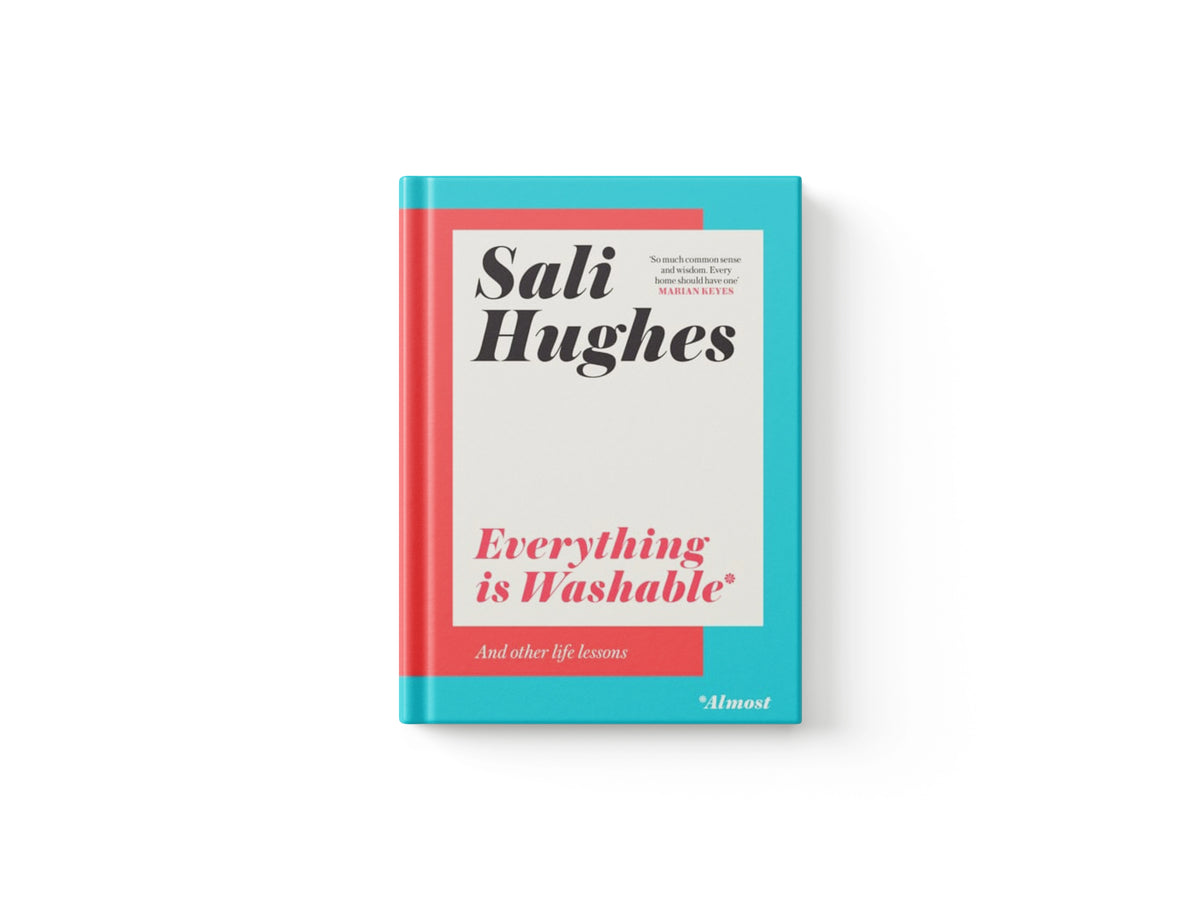 Everything is Washable and Other Life Lessons