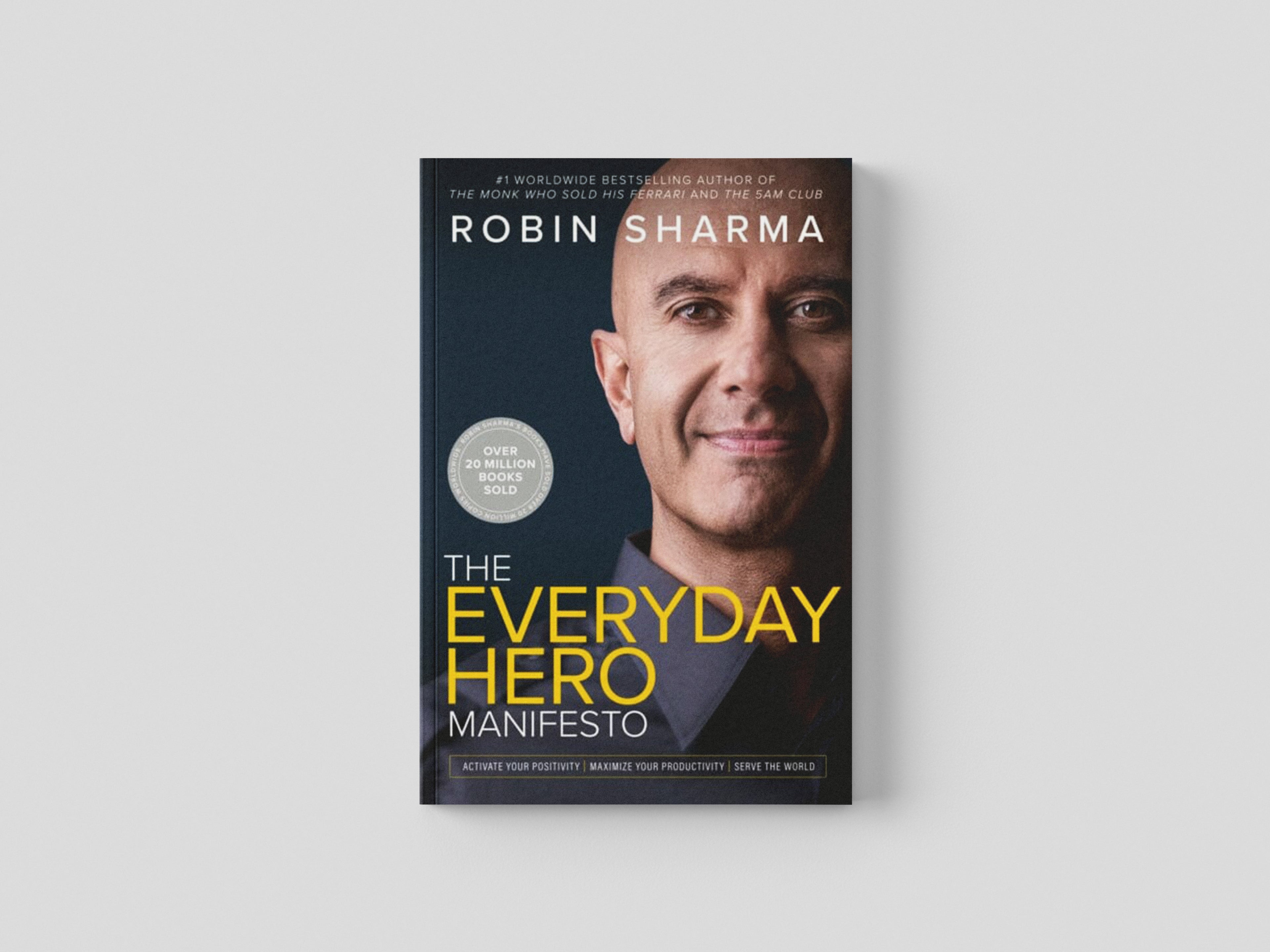 The Everyday Hero Manifesto by Robin Sharma; 9780008312879