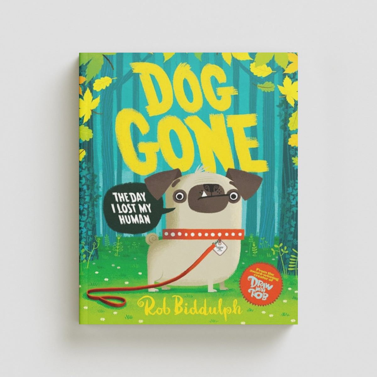 Dog Gone by Rob Biddulph; 9780008318048