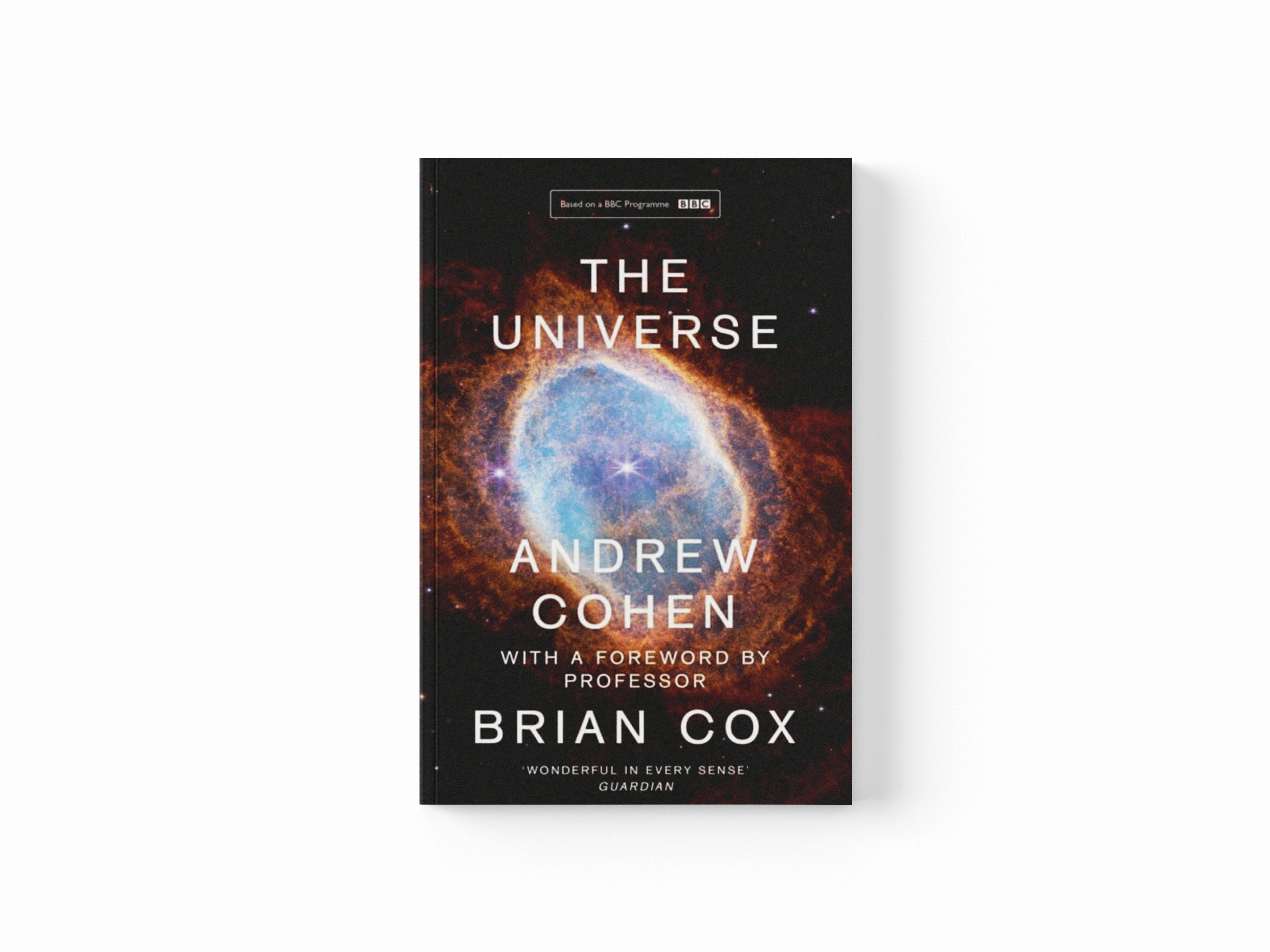 The Universe : The Book of the BBC Tv Series Presented by Professor Brian Cox
