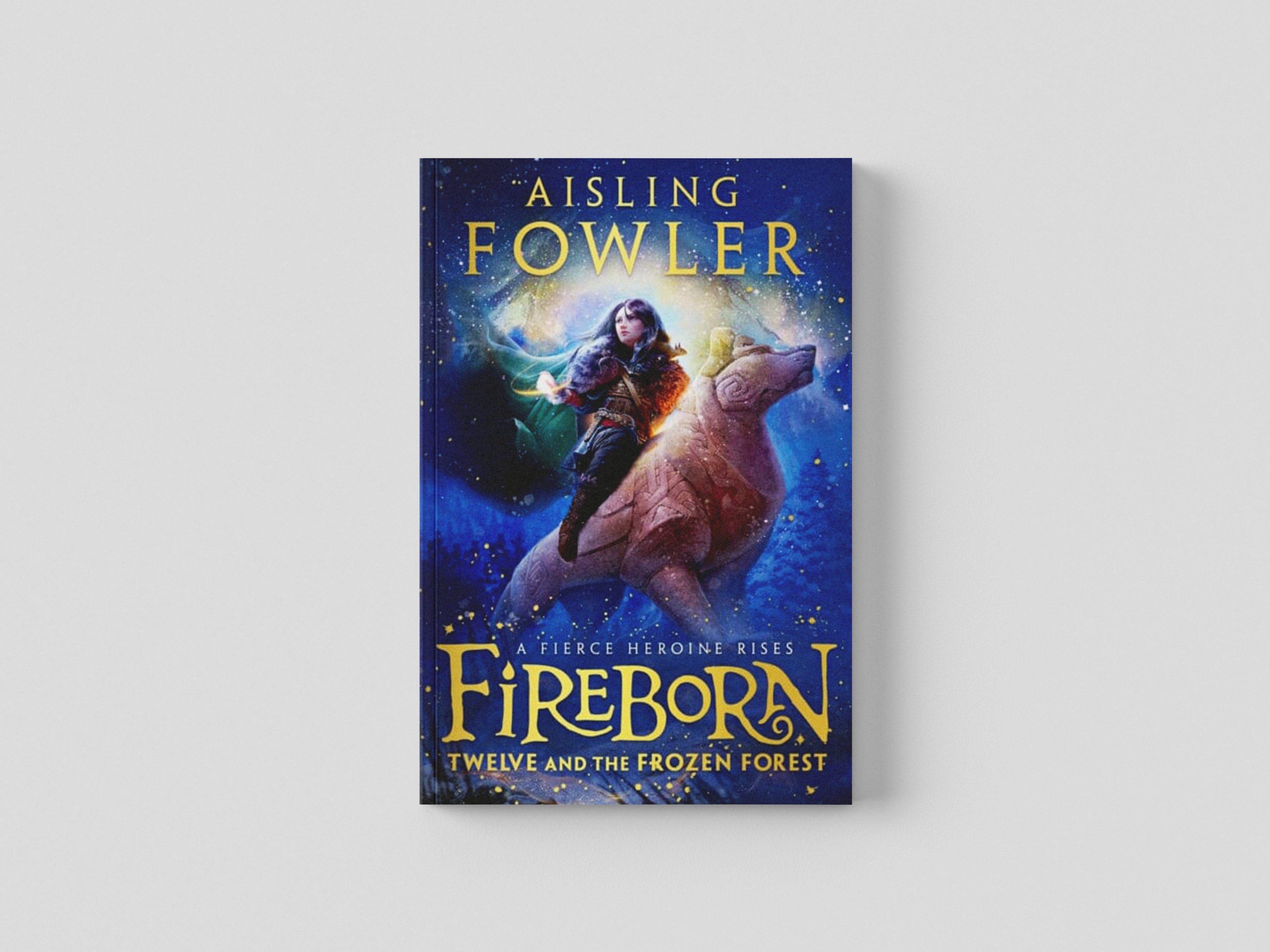 Fireborn: Twelve and the Frozen Forest by Aisling Fowler; 9780008394189