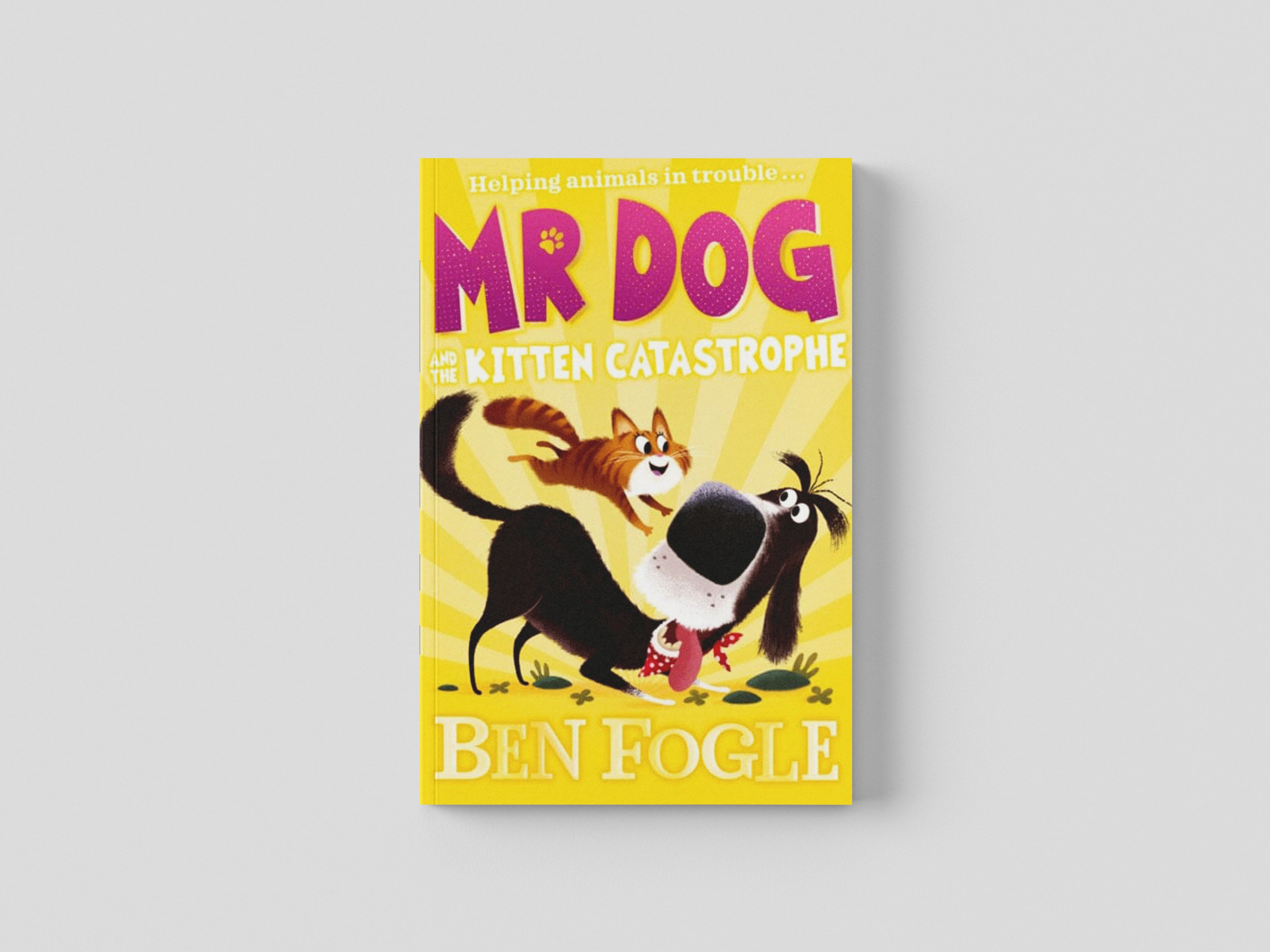 Mr Dog and the Kitten Catastrophe by Ben Fogle; 9780008408299
