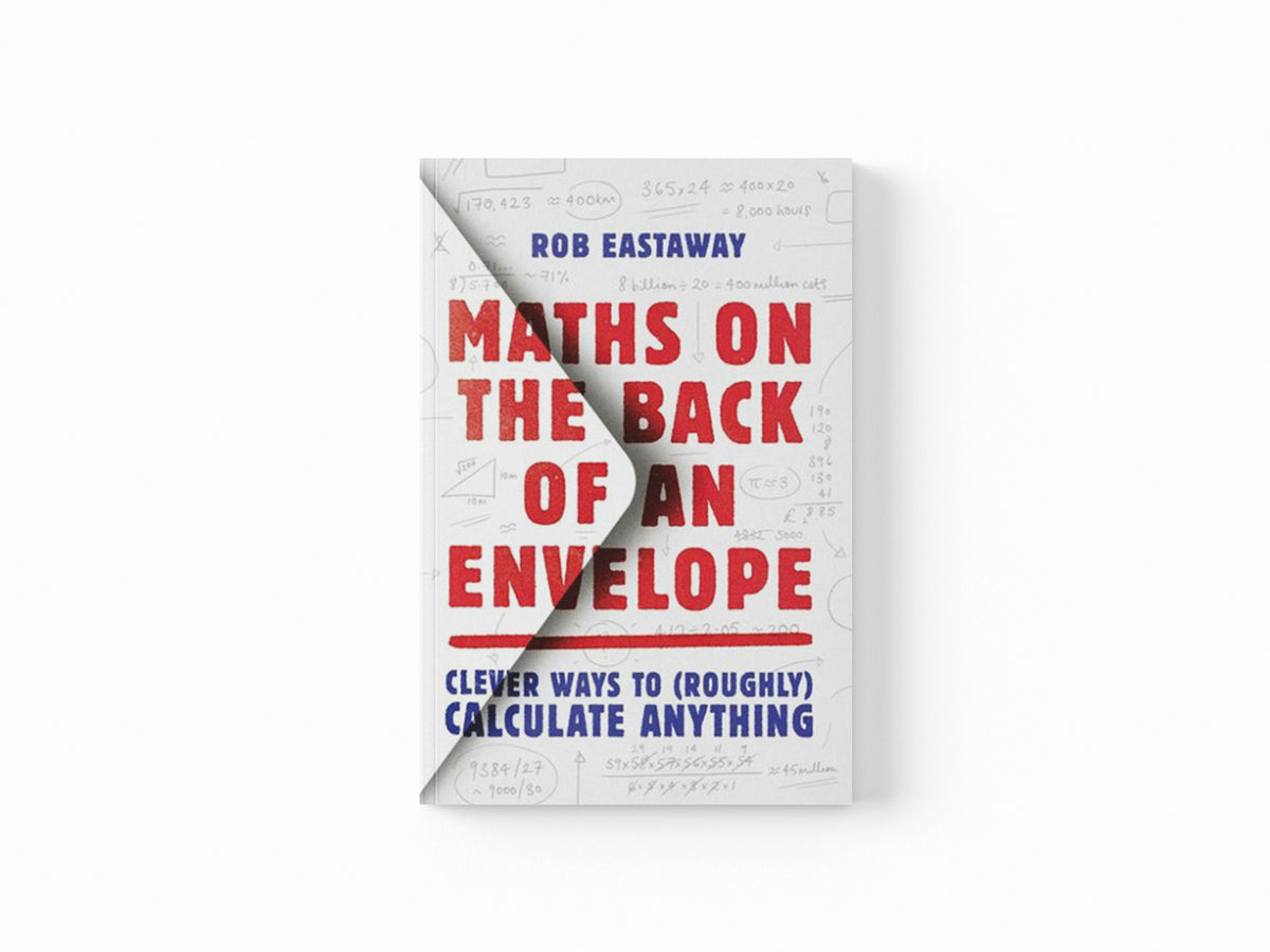 Maths on the Back of an Envelope by Rob Eastaway; 9780008444495