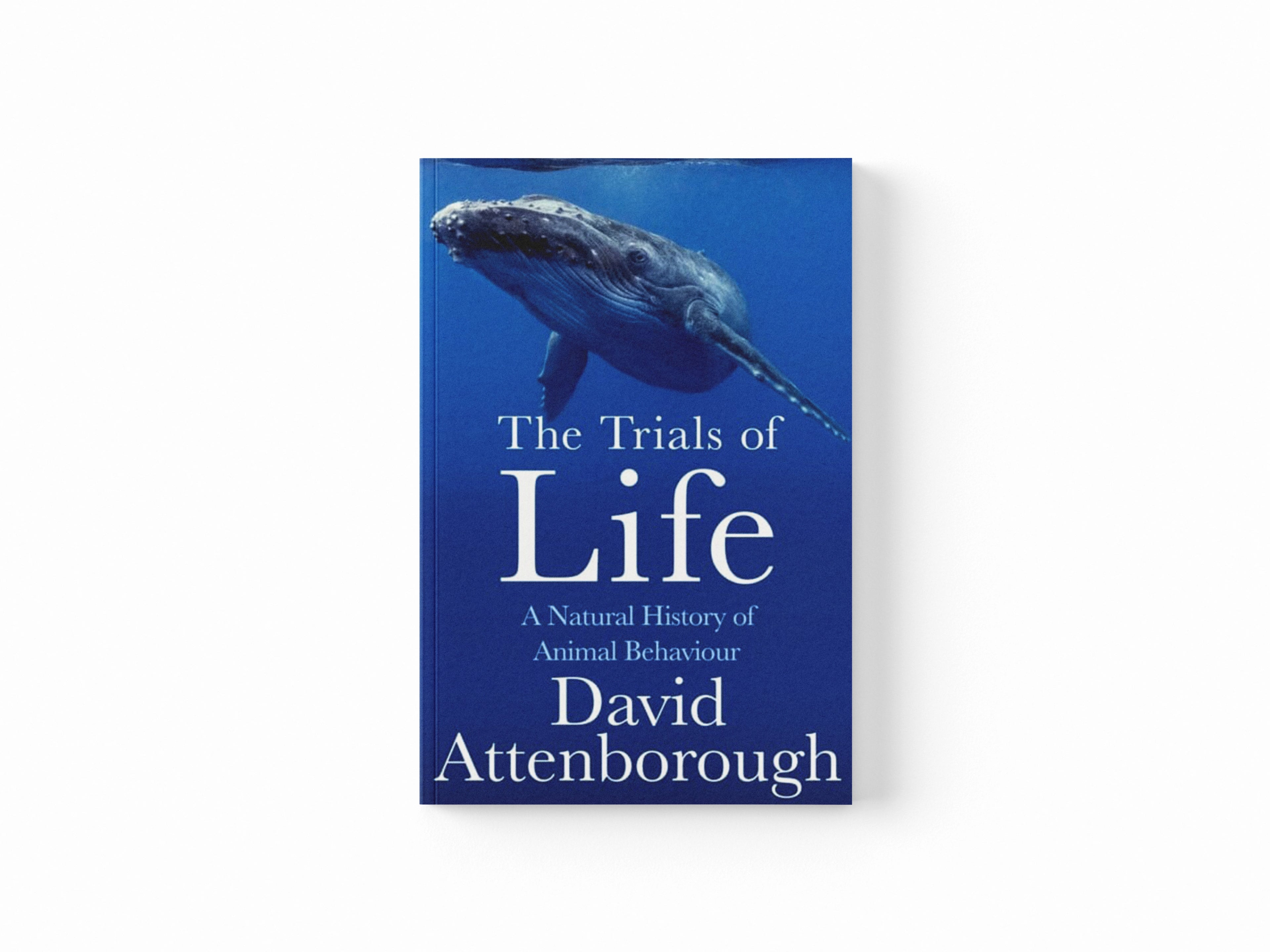 The Trials of Life : A Natural History of Animal Behaviour