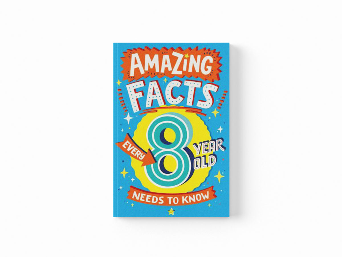 Amazing Facts Every 8 Year Old Needs to Know by Catherine Brereton; 9780008492199