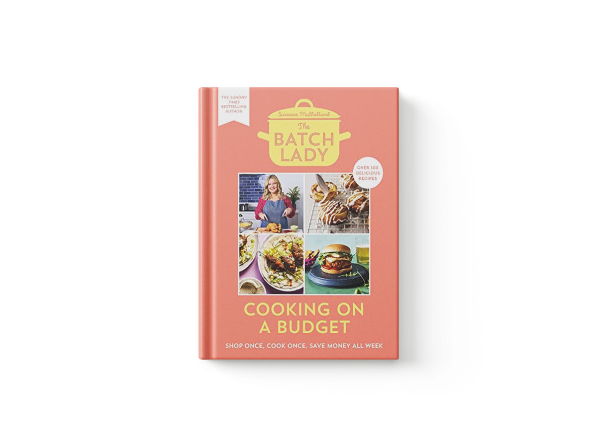 The Batch Lady: Cooking on a Budget by Suzanne Mulholland; 9780008494056