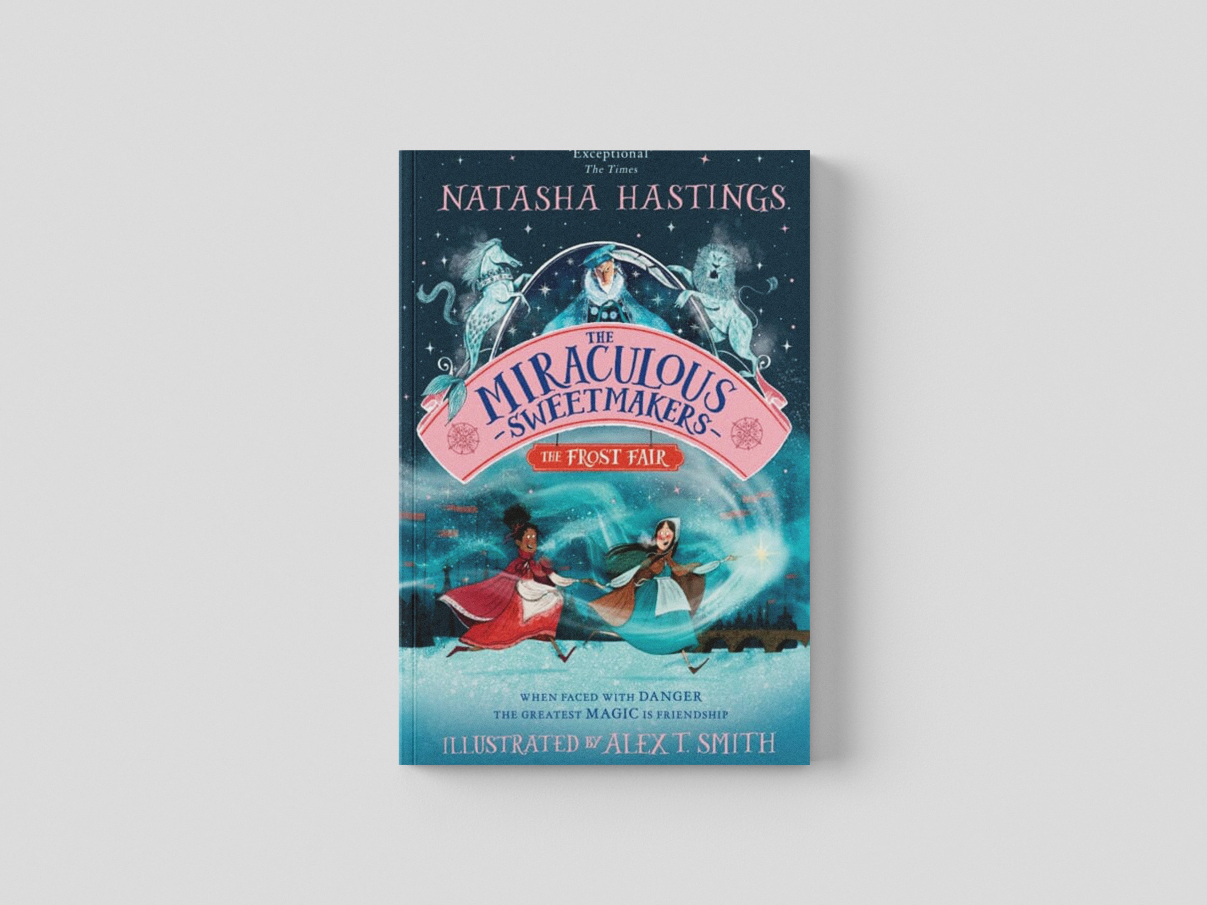 The Miraculous Sweetmakers: The Frost Fair by Natasha Hastings; 9780008496081