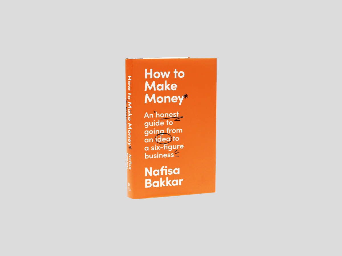 How To Make Money: An honest guide to going from an idea to a six-figure business by HarperCollins Publishers; 9780008497514