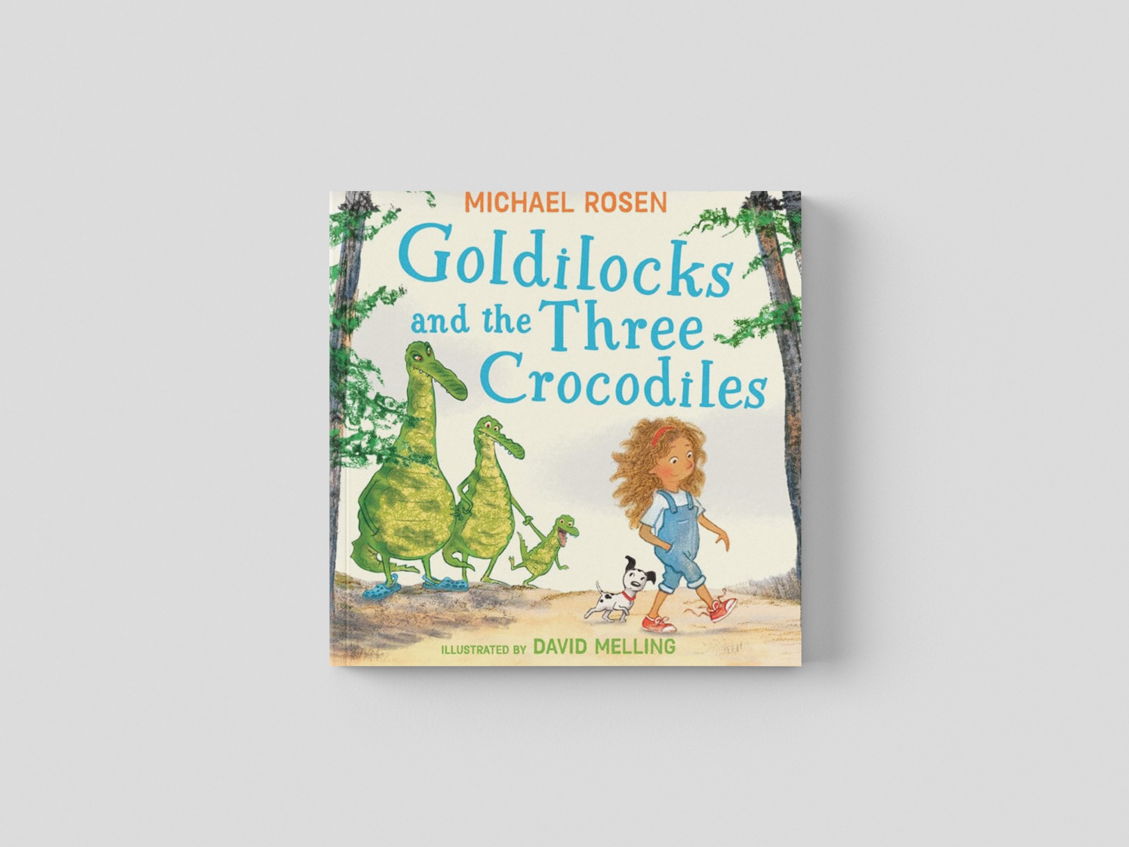 Goldilocks and the Three Crocodiles by Michael Rosen; 9780008509927