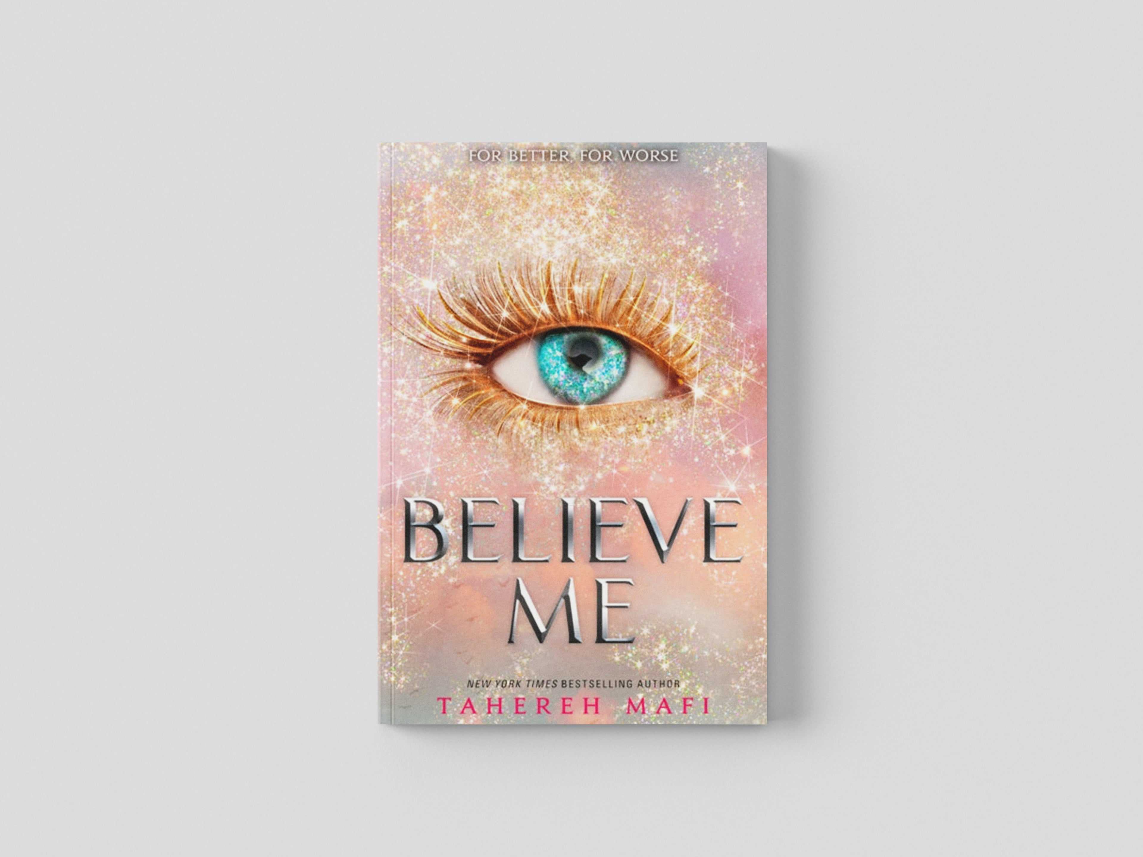 Believe Me by Tahereh Mafi; 9780008518059