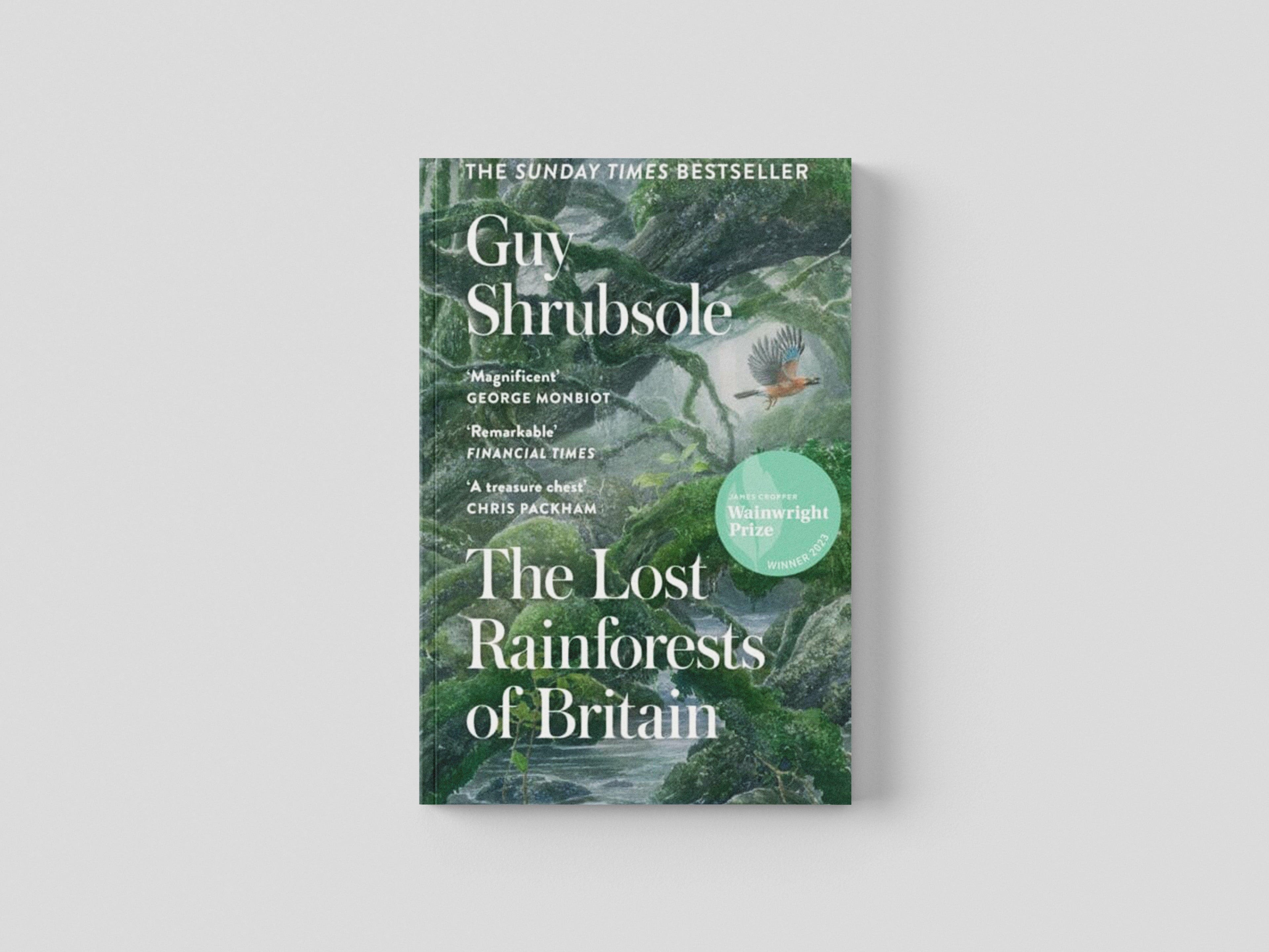 The Lost Rainforests of Britain by Guy Shrubsole; 9780008527990