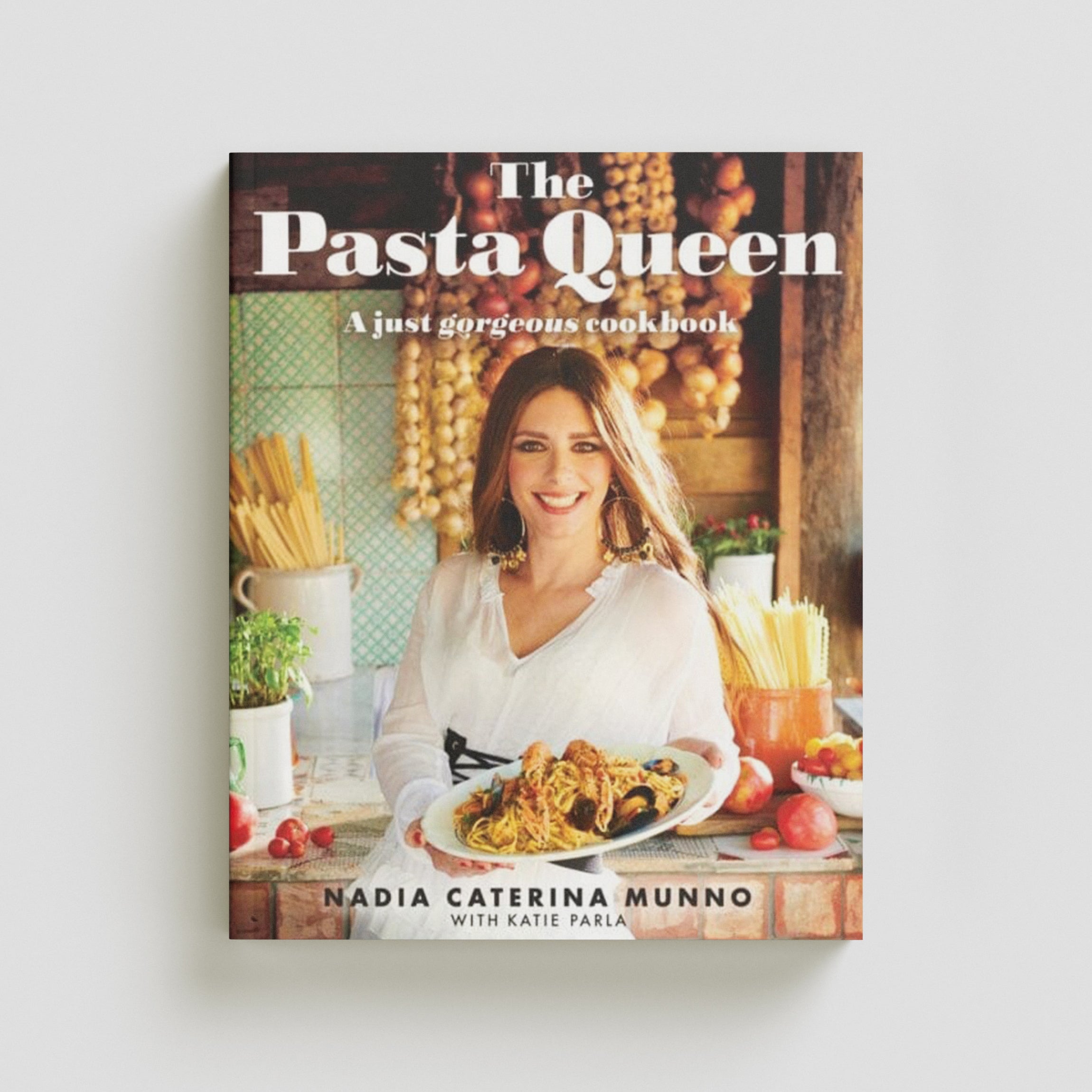 The Pasta Queen : A Just Gorgeous Cookbook by HarperCollins Publishers; 9780008556105