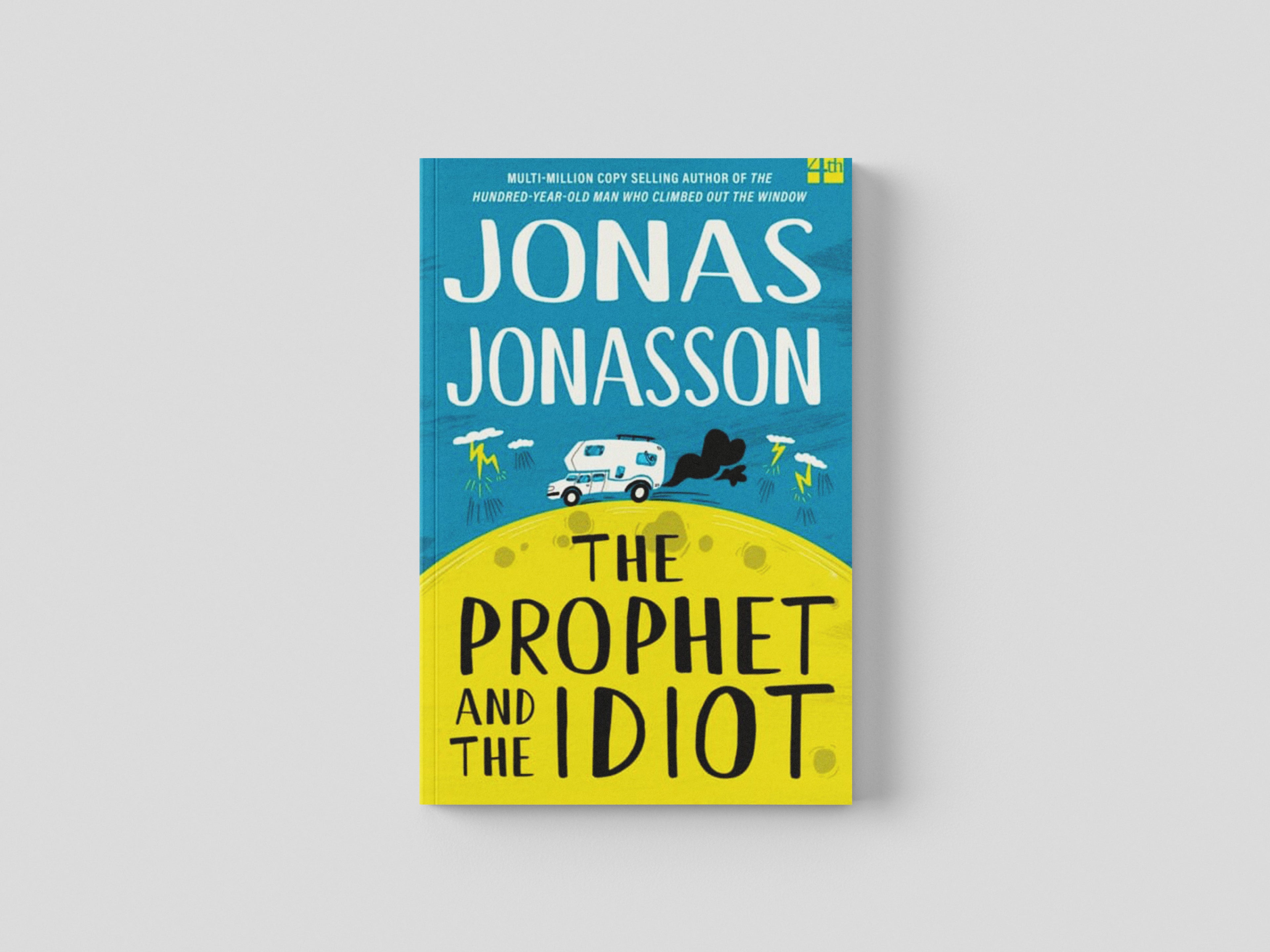 The Prophet and the Idiot by Jonas Jonasson; 9780008617646