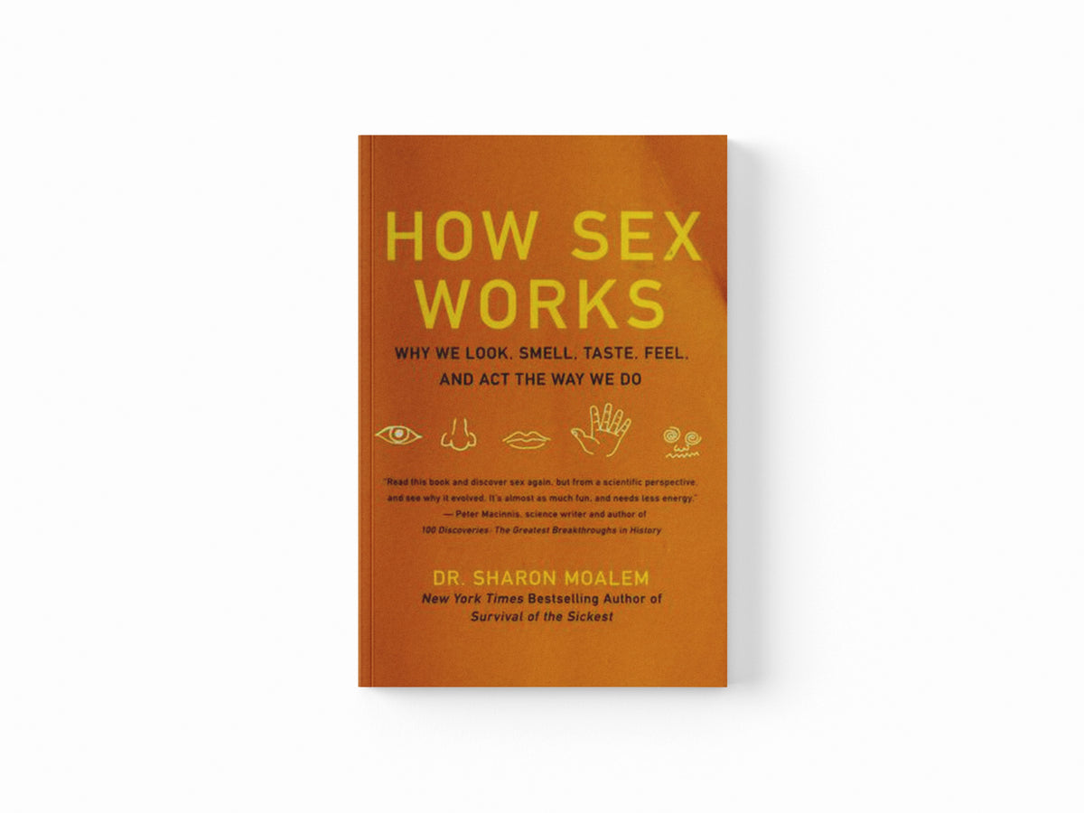 How Sex Works by Dr. Sharon Moalem; 9780061479663