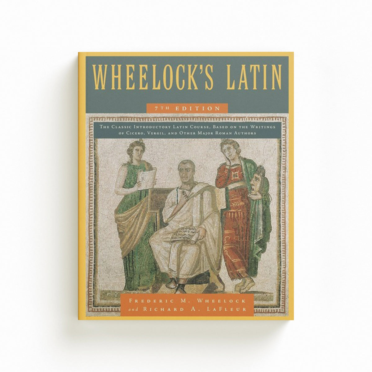 Wheelock's Latin, 7th Edition by Frederic M. Wheelock; Richard A. LaFleur; 9780061997228