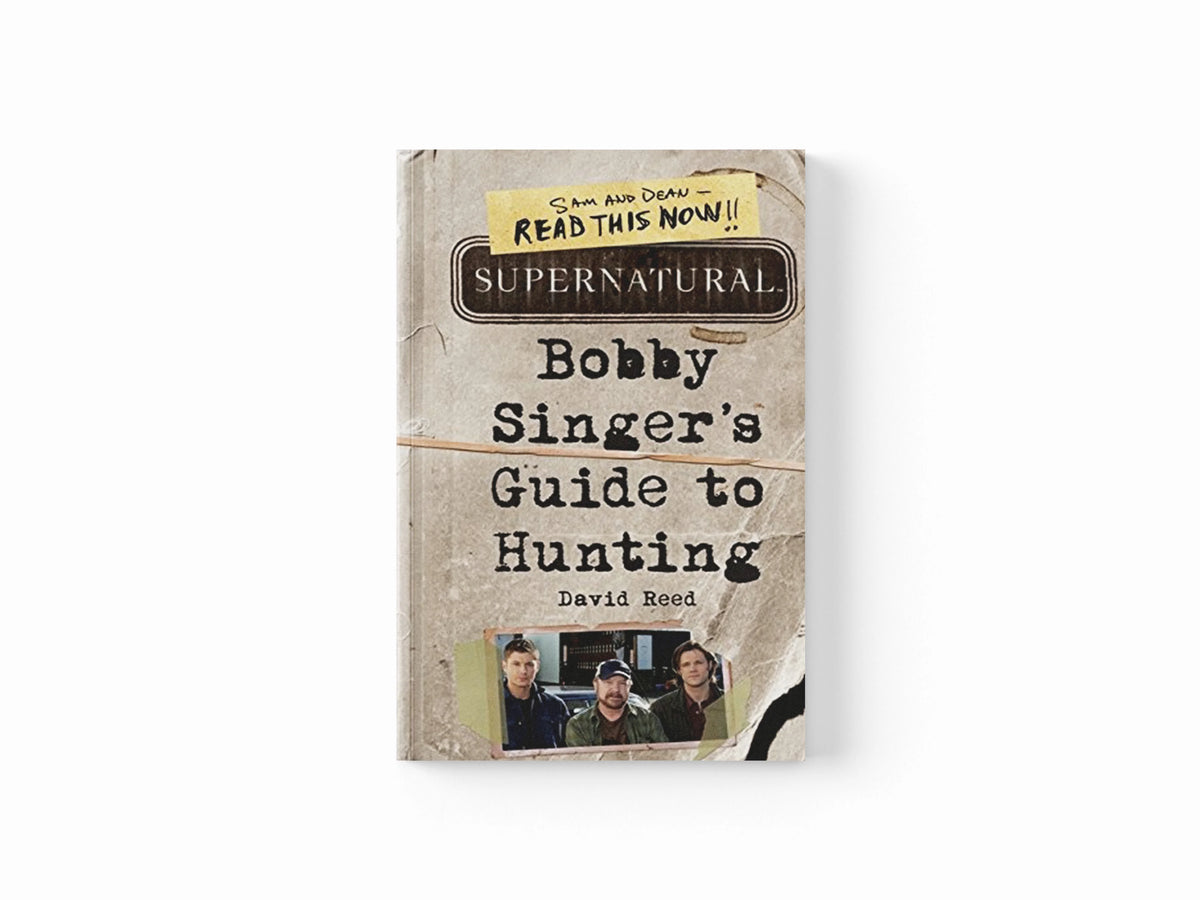 Supernatural: Bobby Singer's Guide to Hunting by David Reed; 9780062103376