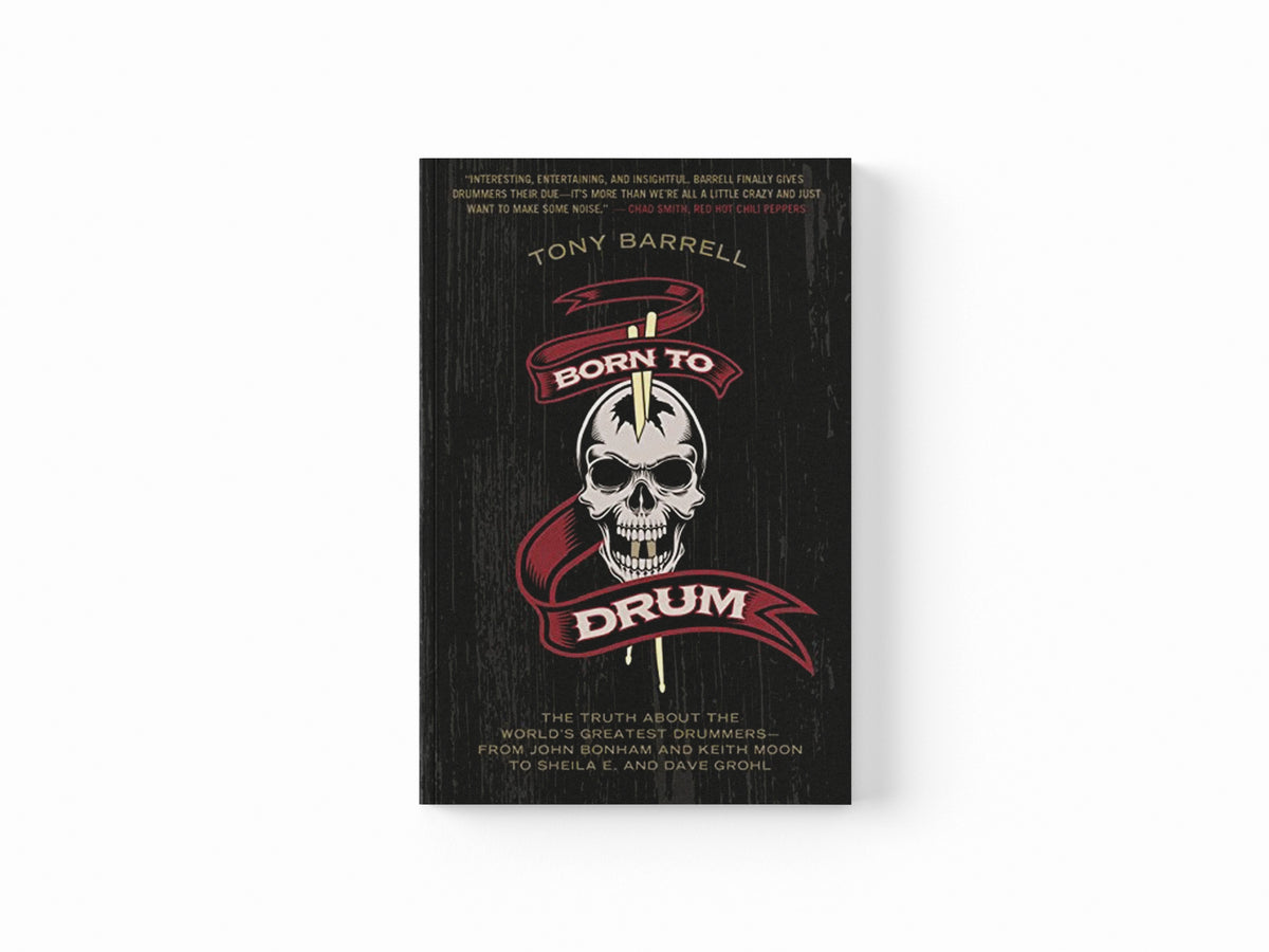 Born to Drum by Tony Barrell; 9780062307866