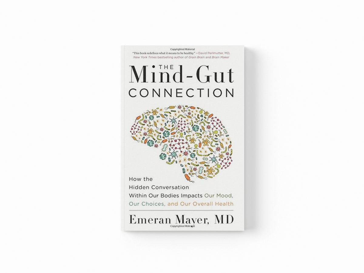 The Mind-Gut Connection by Emeran Mayer; 9780062376589