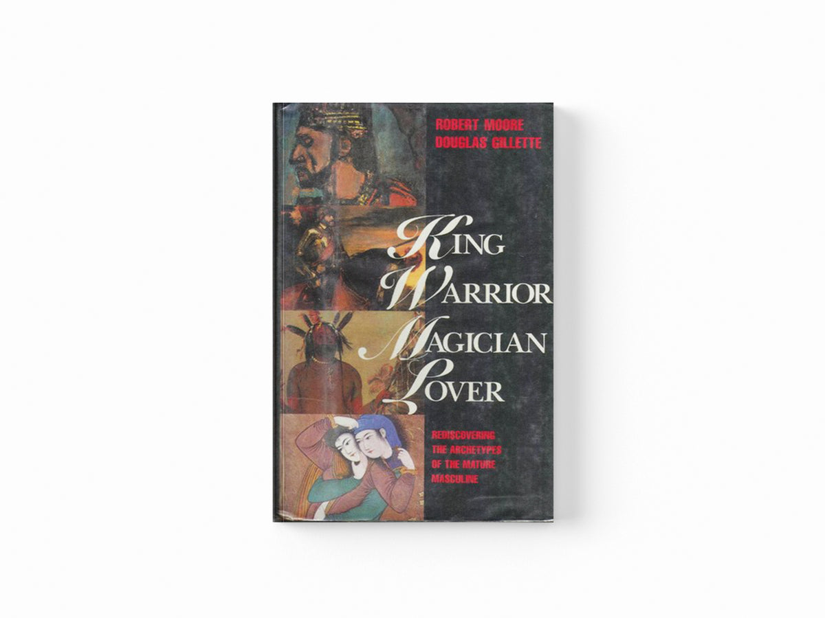 King Warrior Magician Lover by D Gillette; Robert Moore; 9780062506061