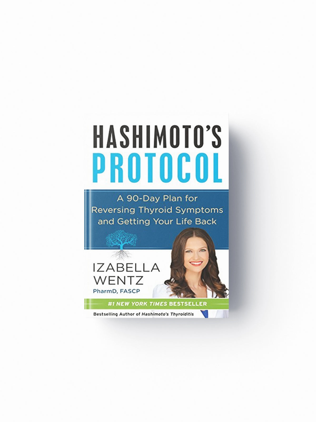 Hashimoto's Protocol by Izabella, PharmD. Wentz; 9780062571298