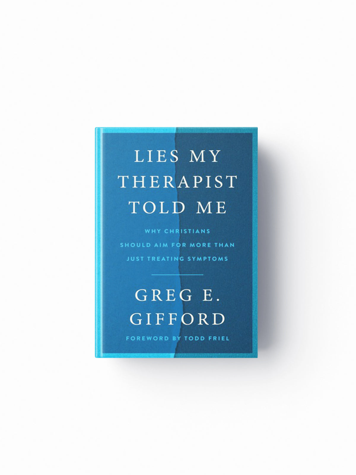 Lies My Therapist Told Me by Greg E. Gifford; 9780063416734