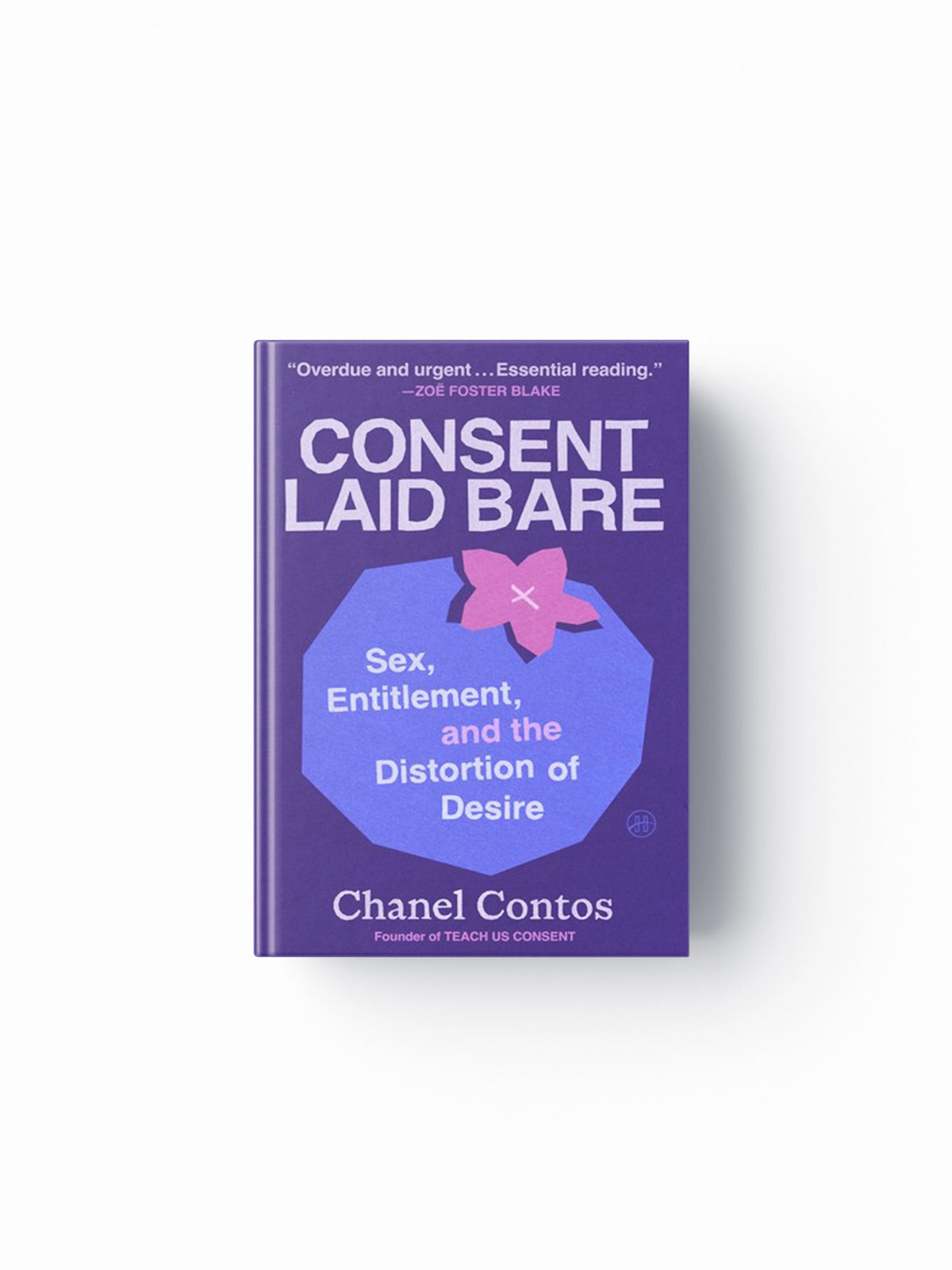 Consent Laid Bare by Chanel Contos; 9780063449381