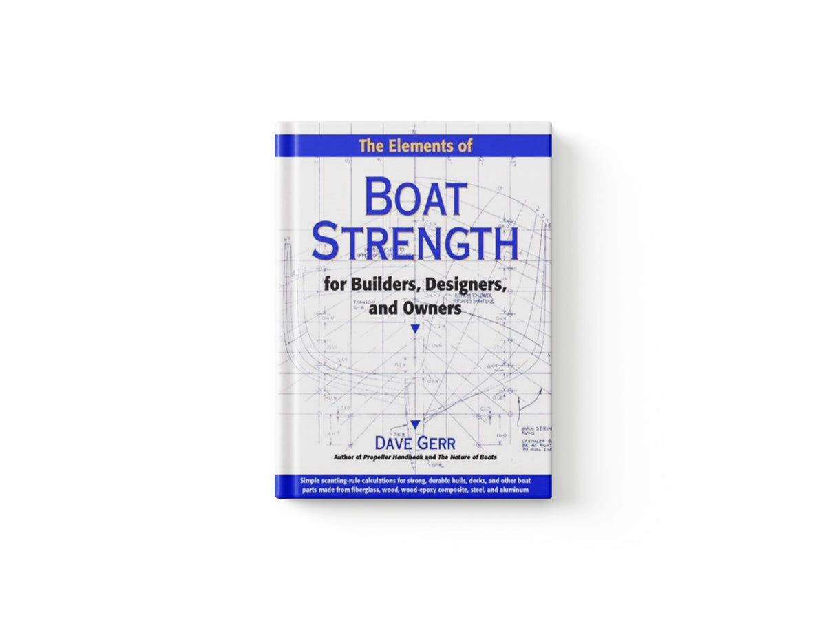 The Elements of Boat Strength: For Builders, Designers, and Owners by Dave Gerr; 9780070231597