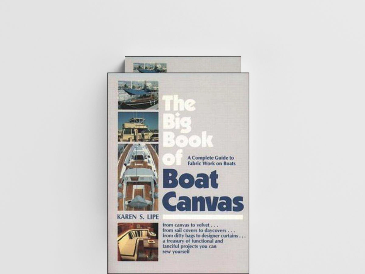 The Big Book of Boat Canvas: A Complete Guide to Fabric Work on Boats by Karen Lipe; 9780070380004