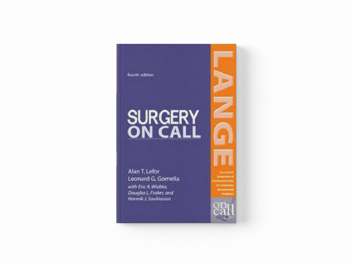 Surgery On Call, Fourth Edition by Alan Lefor; Leonard Gomella; Eric Wiebke; Douglas Fraker; 9780071402545