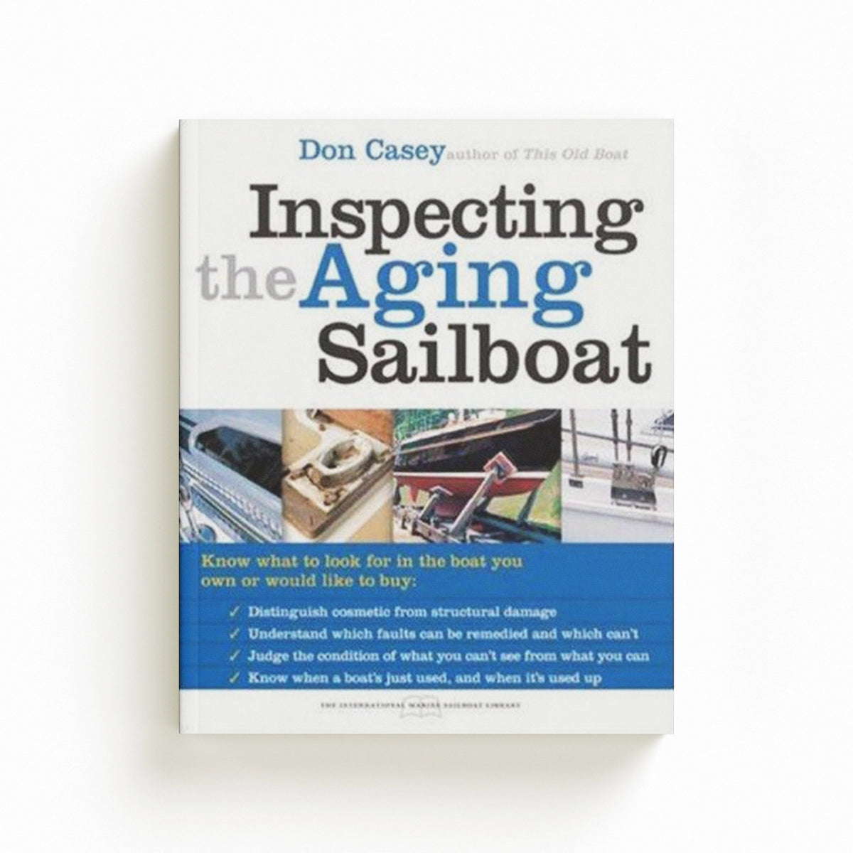 Inspecting the Aging Sailboat by Don Casey; 9780071445450