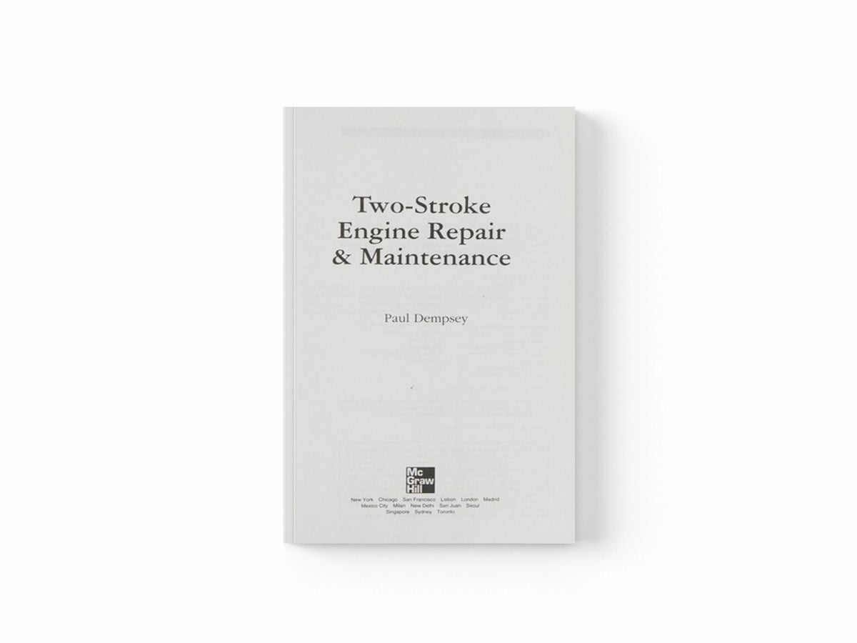 Two-Stroke Engine Repair and Maintenance by Paul Dempsey; 9780071625395
