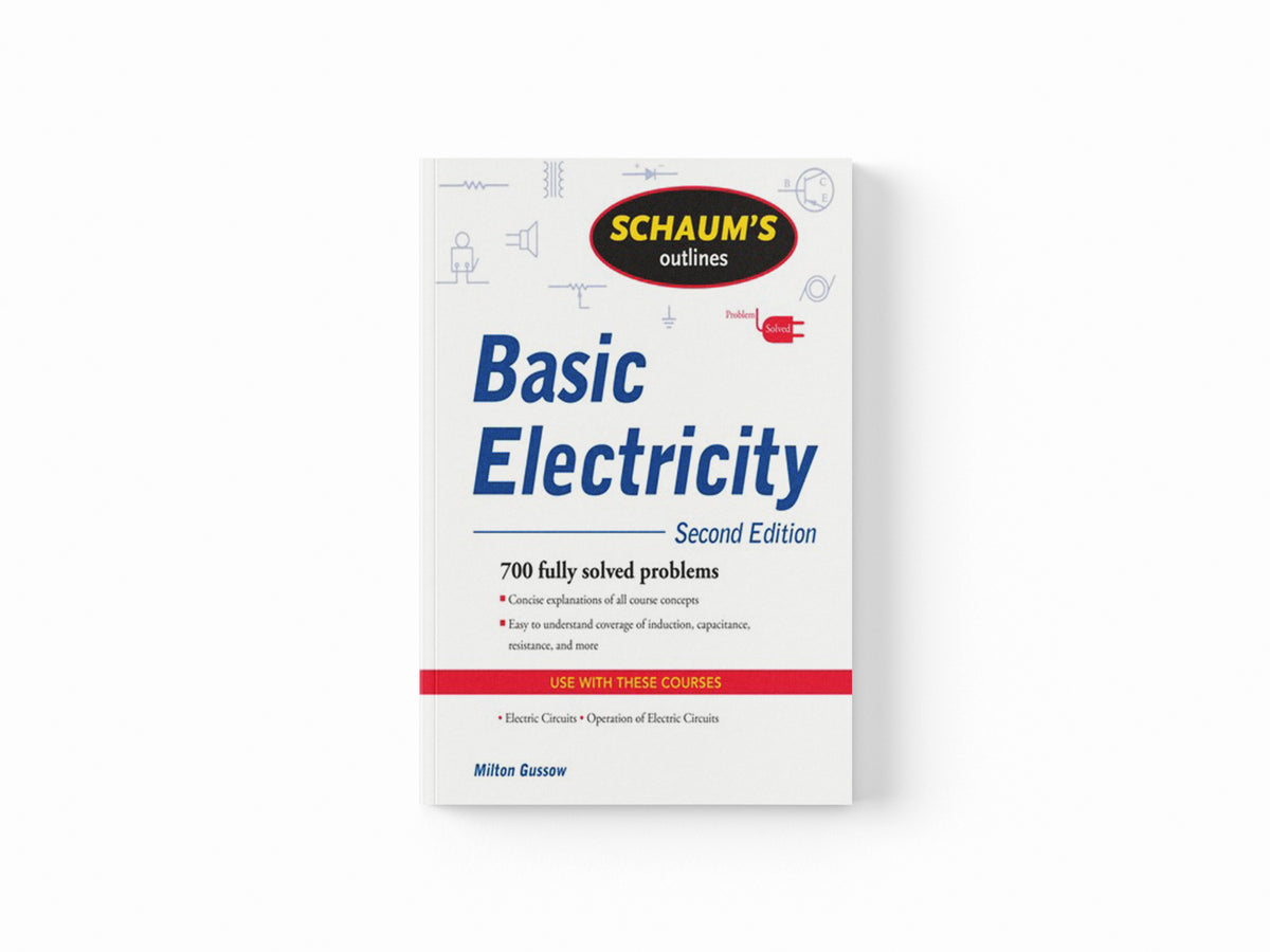 Schaum's Outline of Basic Electricity, Second Edition by Milton Gussow; 9780071635288