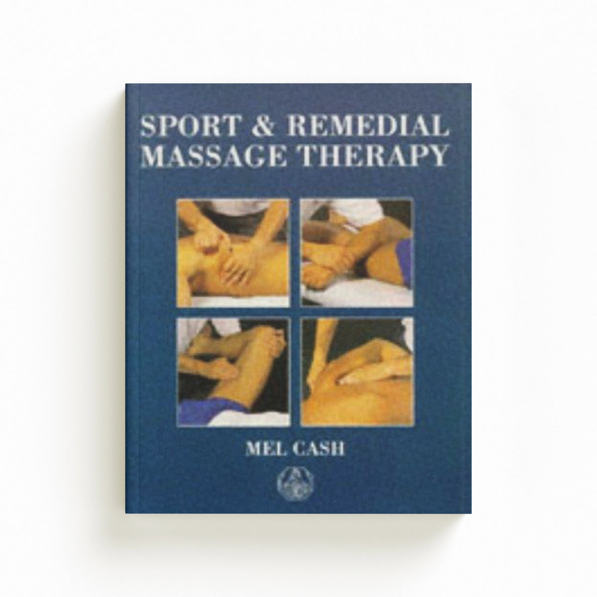 Sports And Remedial Massage Therapy by Mel Cash; 9780091809560