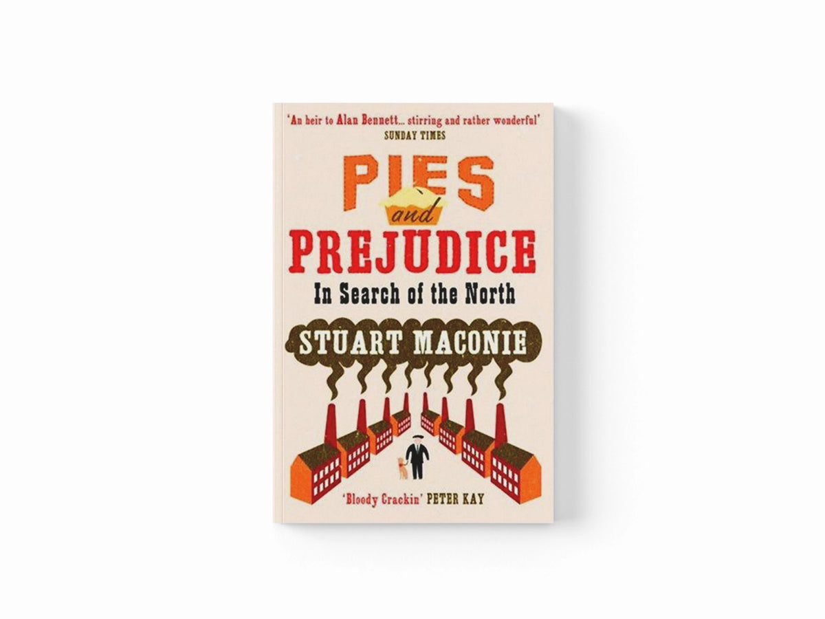 Pies and Prejudice by Stuart Maconie; 9780091910235