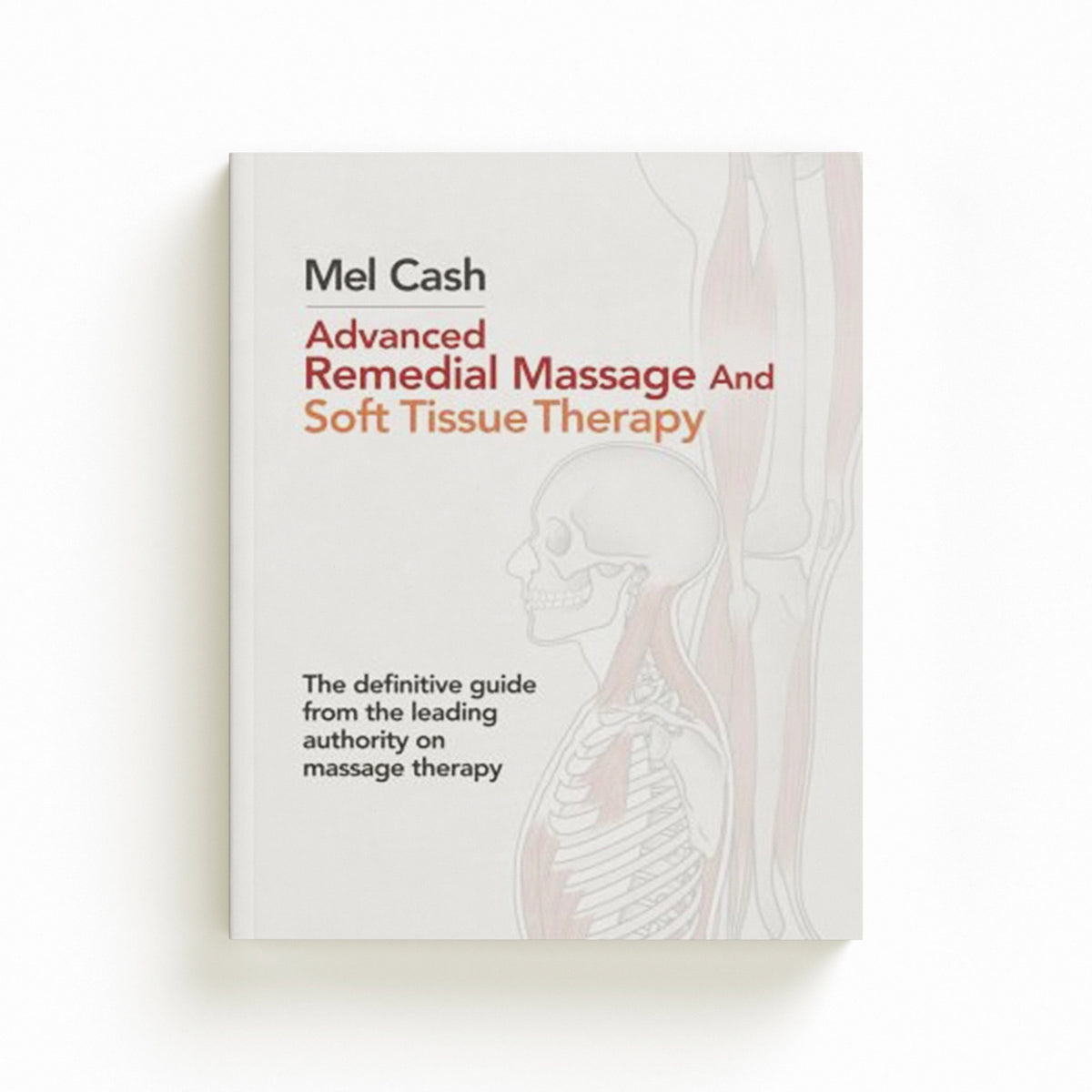 Advanced Remedial Massage by Mel Cash; 9780091926700