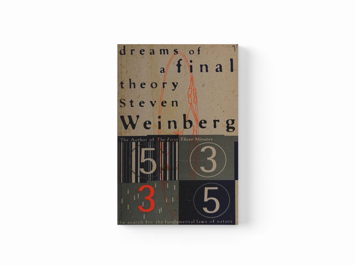 Dreams Of A Final Theory by Steven Weinberg; 9780099223917