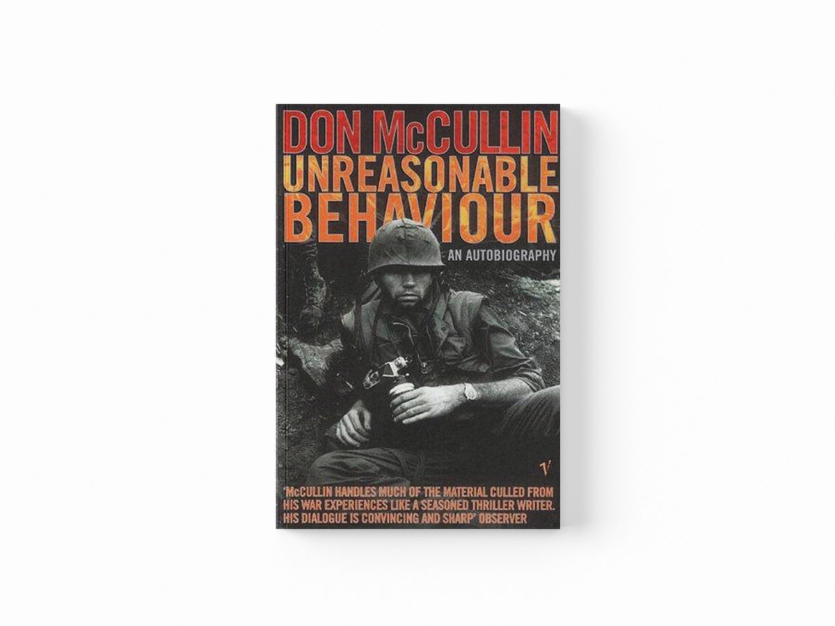 Unreasonable Behaviour by Don McCullin; 9780099437765