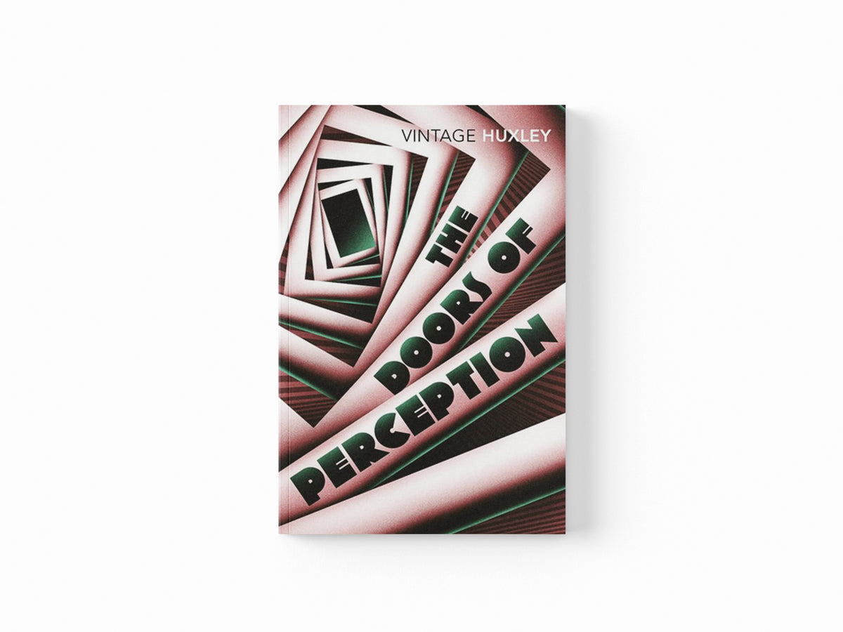 The Doors of Perception by Aldous Huxley; 9780099458203