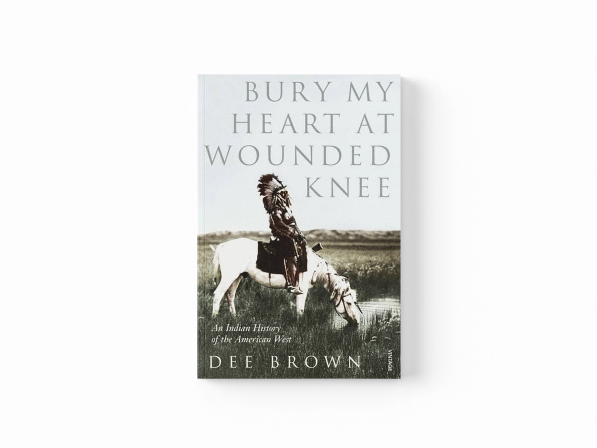 Bury My Heart At Wounded Knee