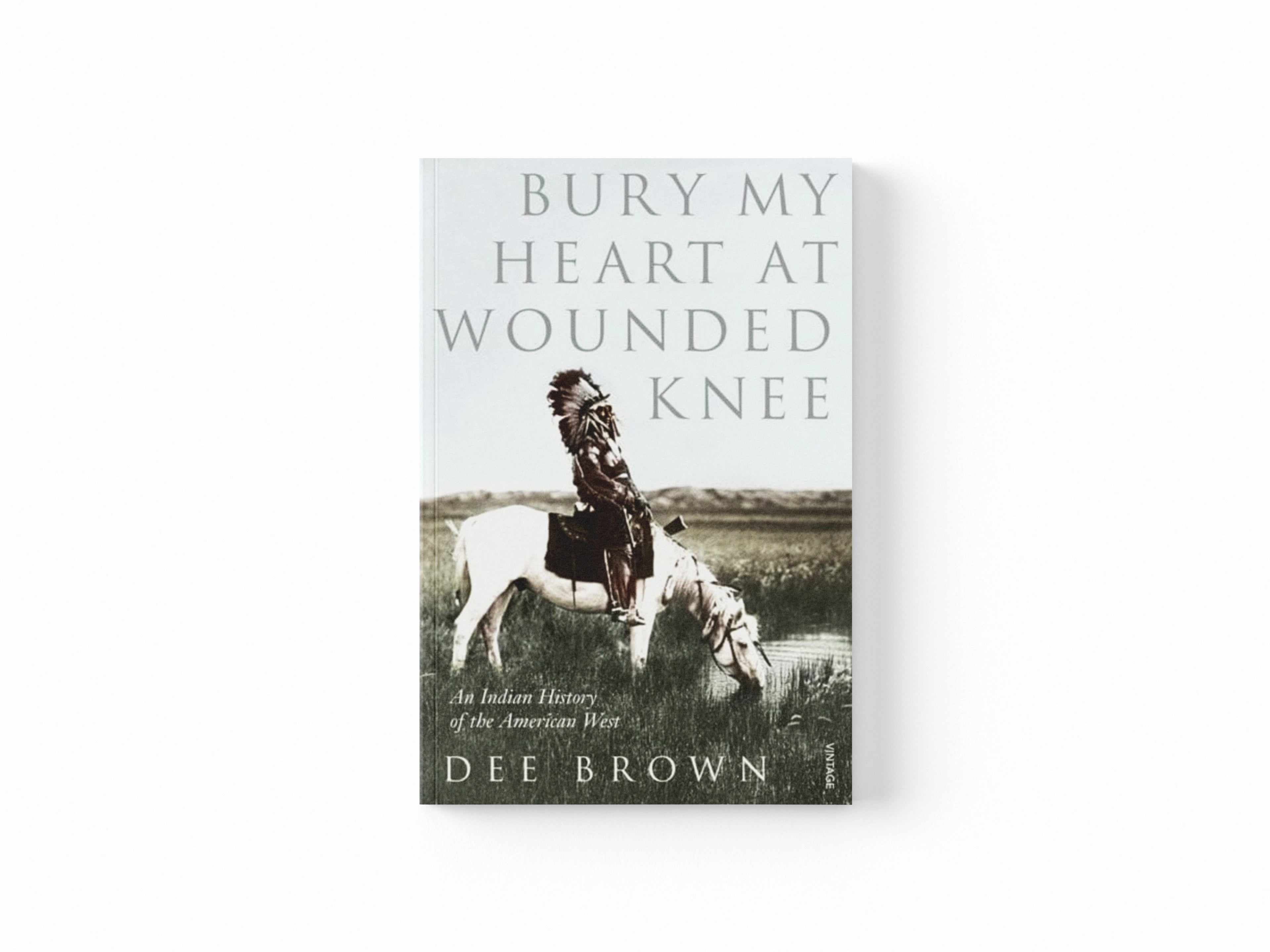 Bury My Heart At Wounded Knee